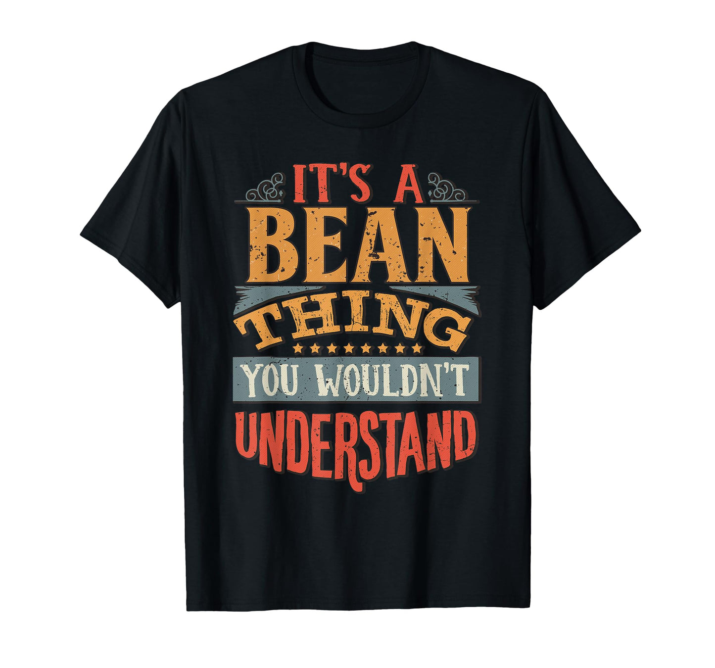 It's A Bean Thing You Wouldn't Understand T-Shirt