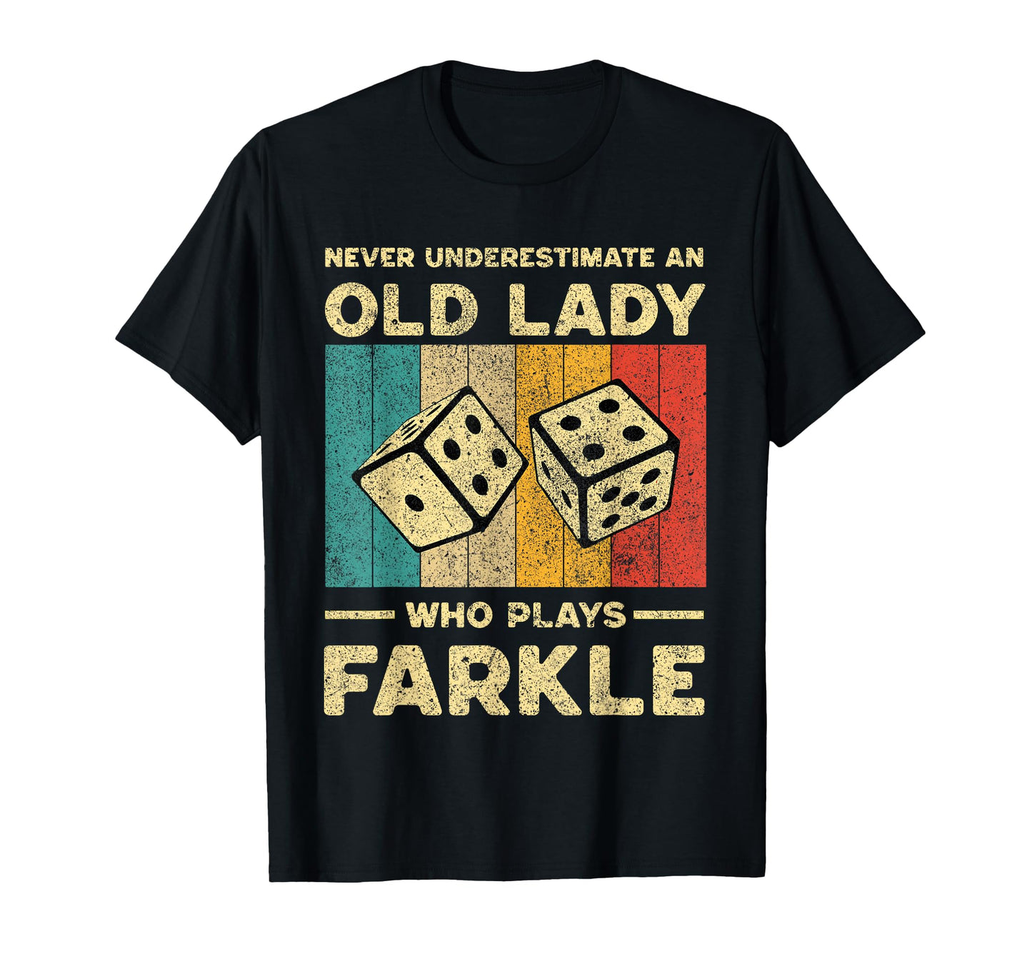 Never Underestimate Old Lady Who Plays Farkle | Farkle Dice T-Shirt