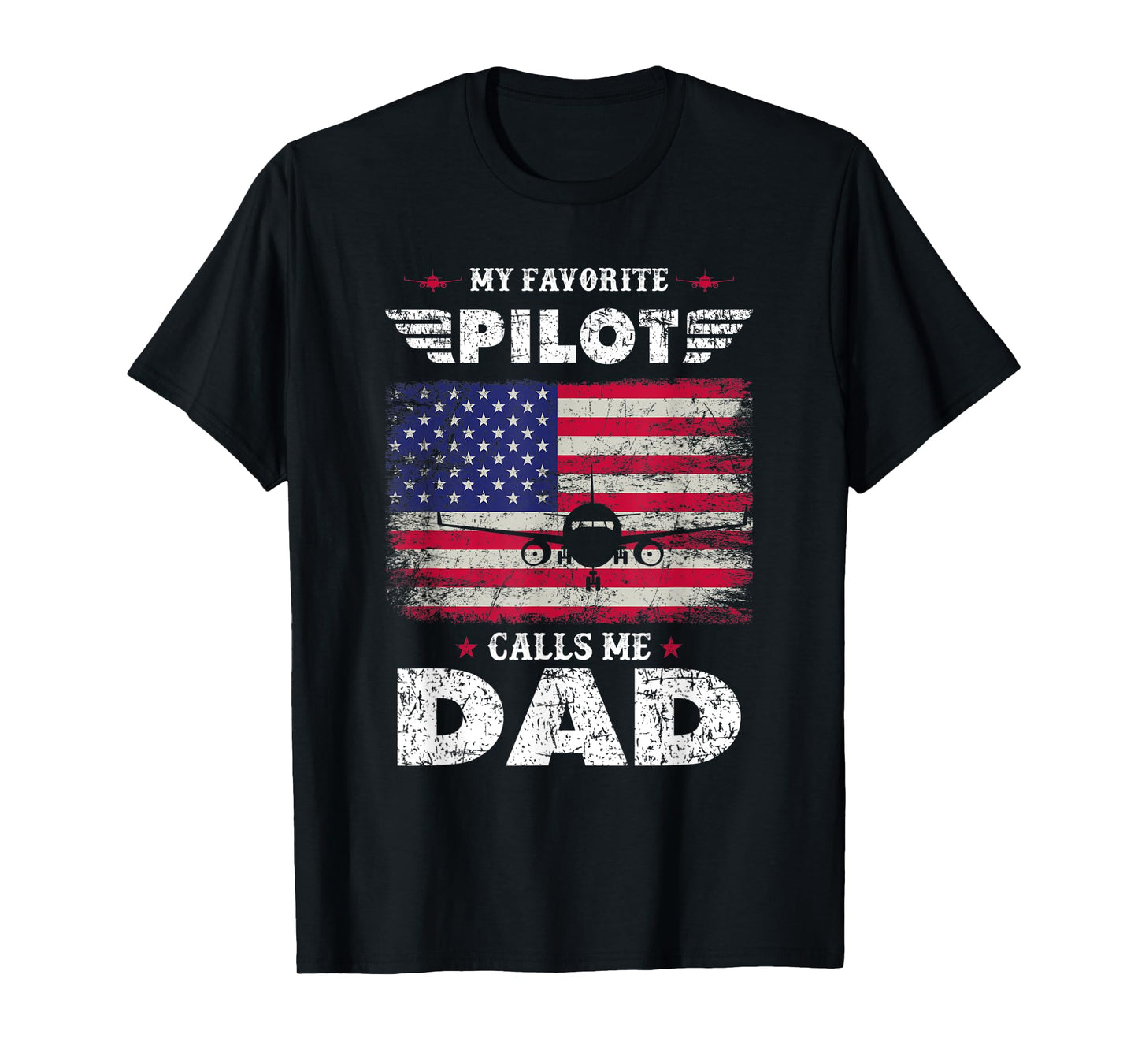 My Favorite Pilot Calls Me Dad Airplane Pilot Fathers Day T-Shirt