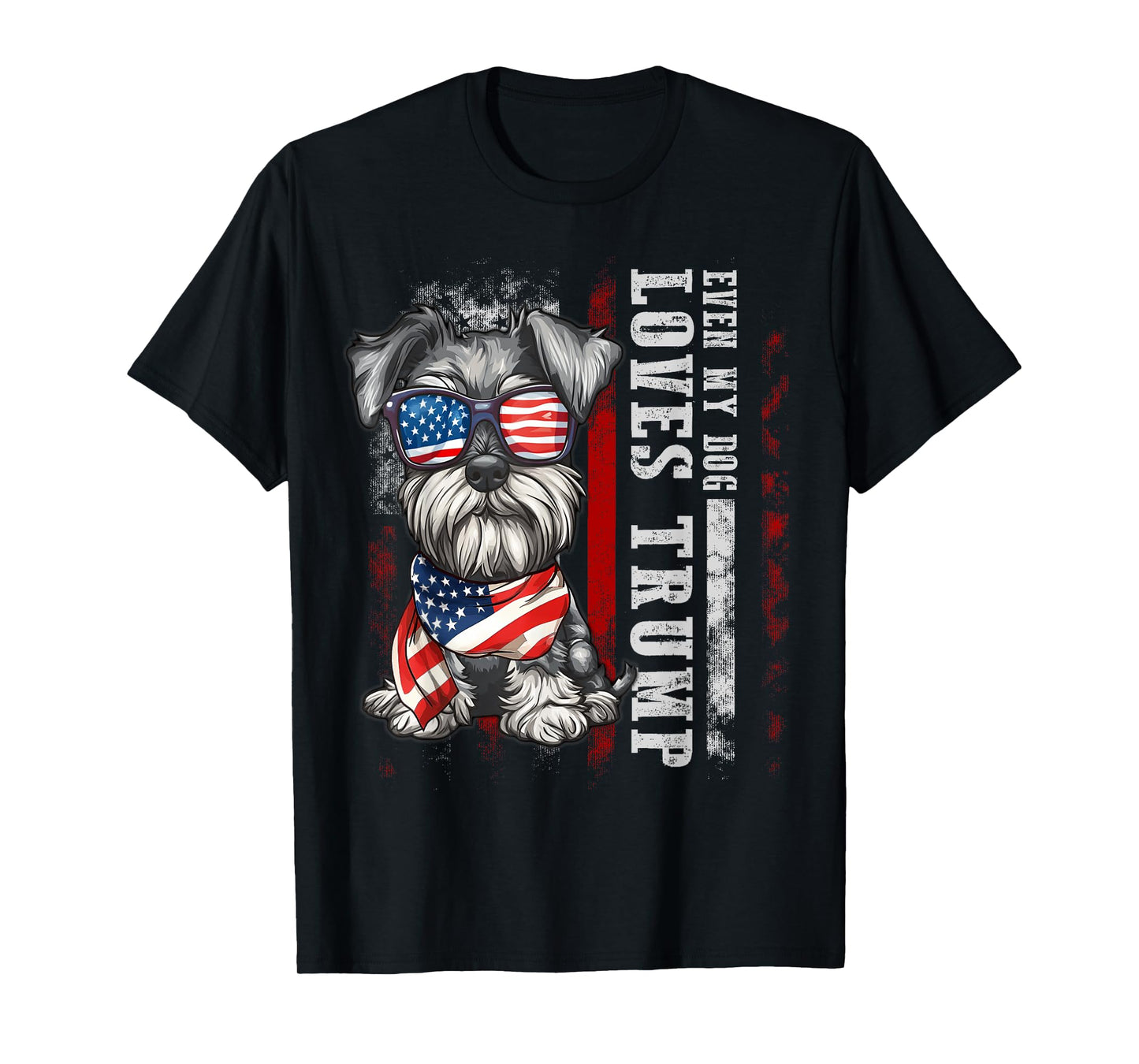 Schnauzer Even My Dog Loves Trump Funny Men Women Kids T-Shirt