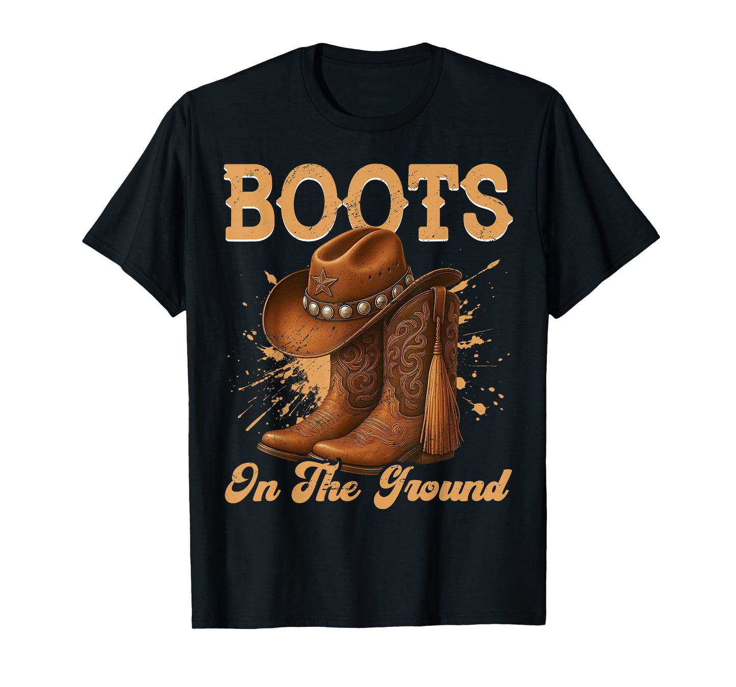 Boots On The Ground Cowboy Boots Rodeo Western Cowgirl T-Shirt