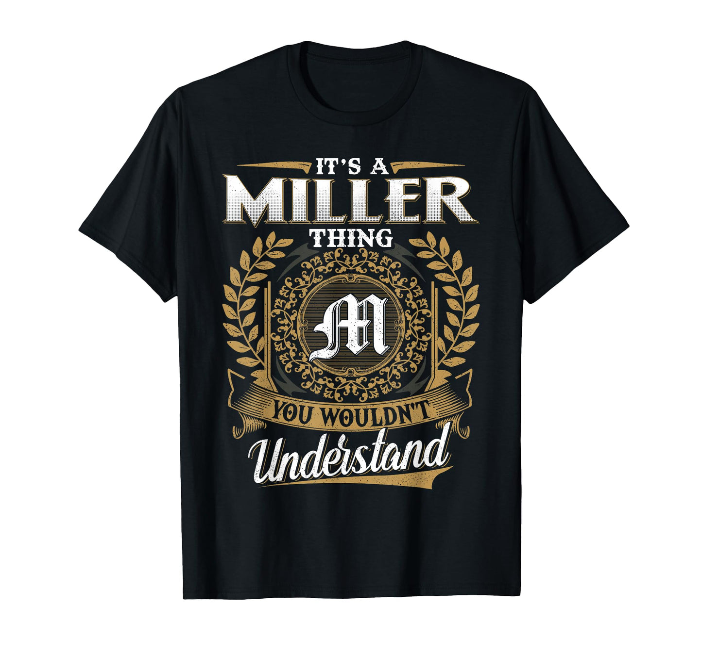 It's A MILLER Thing You Wouldn't Understand Name Classic T-Shirt