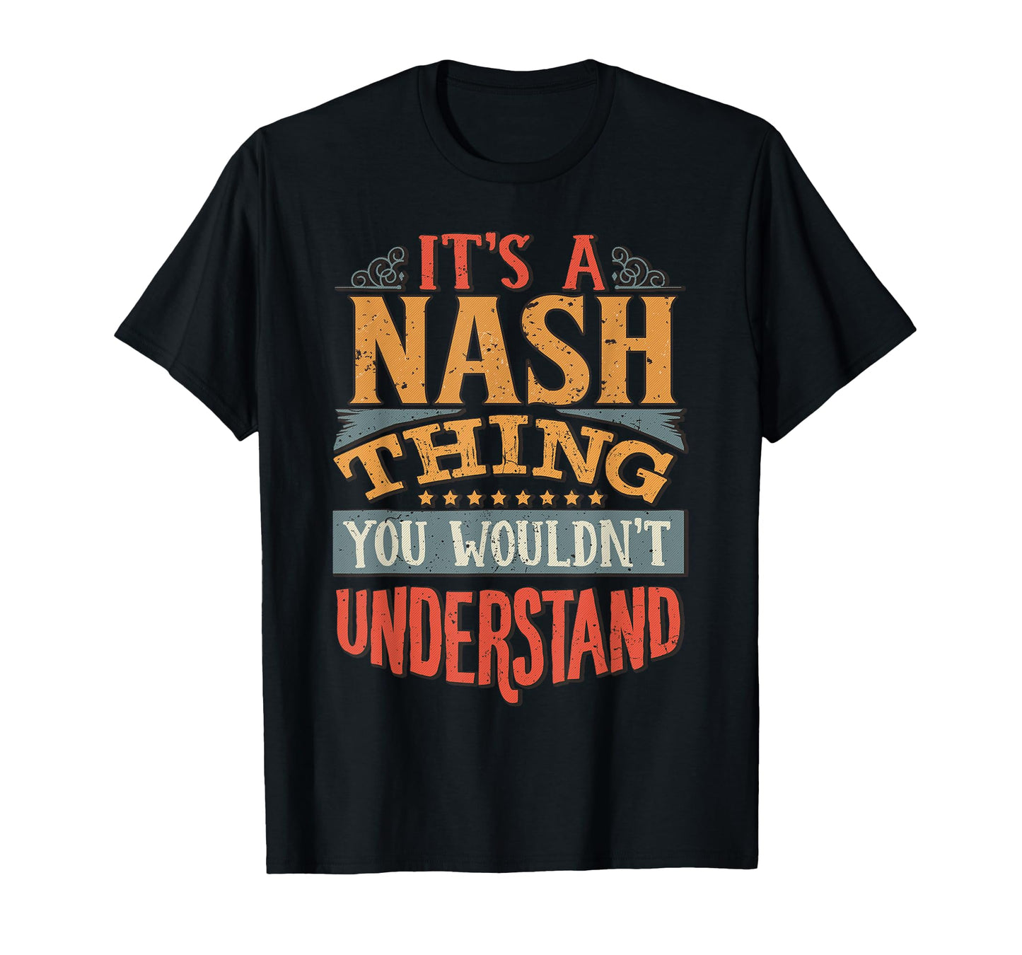 It's A Nash Thing You Wouldn't Understand T-Shirt