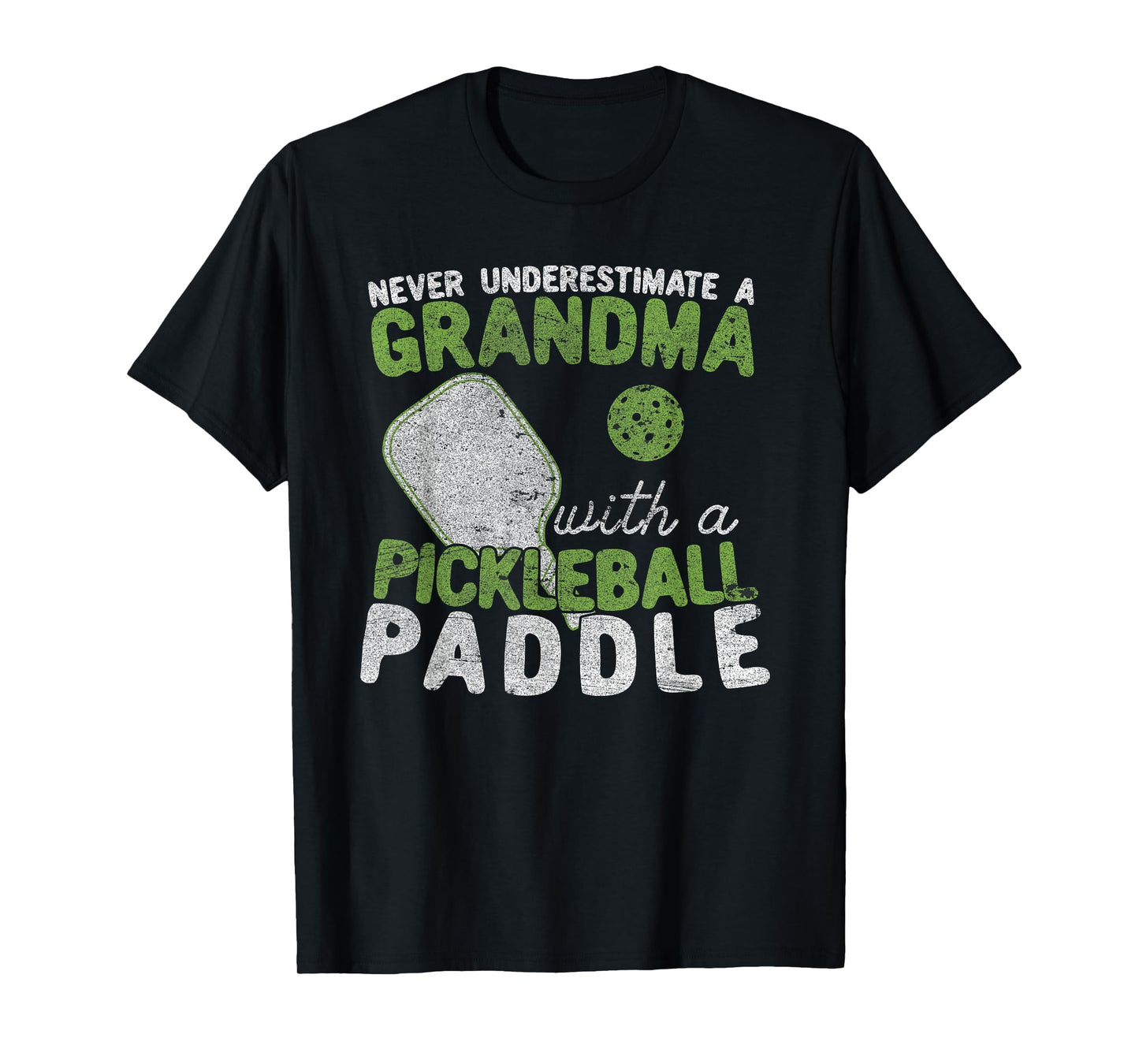 Never Underestimate A Grandma with a Pickleball Paddle T-Shirt