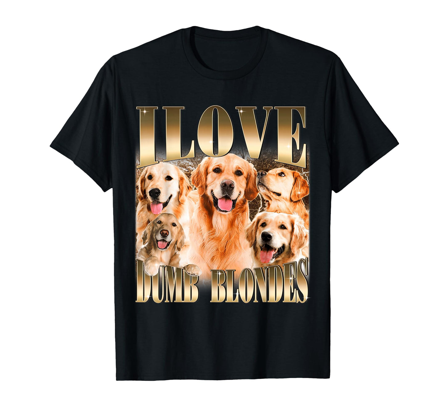 I Love Dumb Blondes Funny Meme Dog Lover T-Shirt
