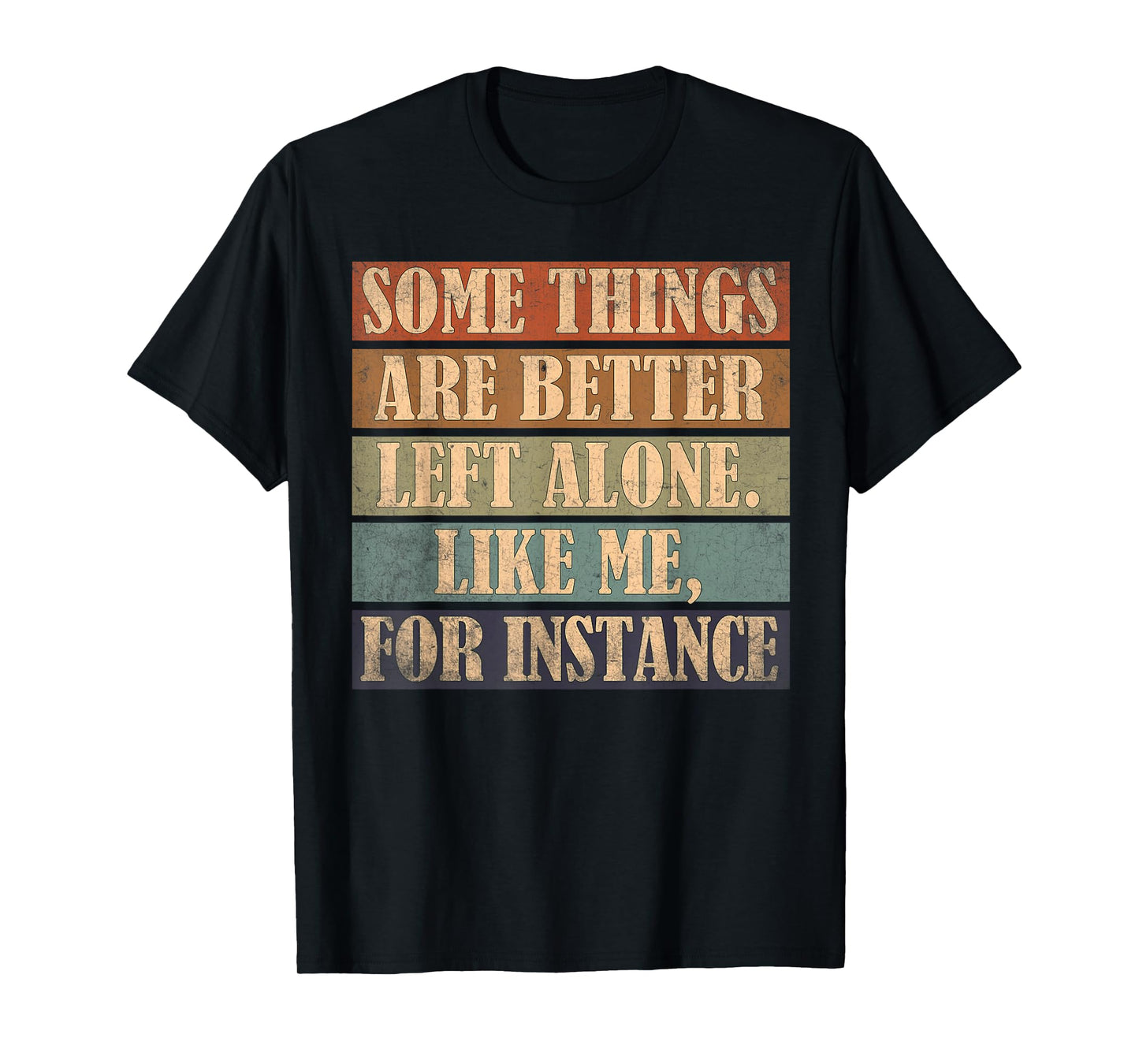Funny Some Things Are Better Humor Inappropriate Offensive T-Shirt
