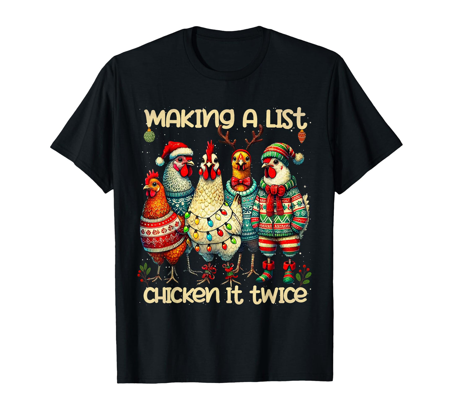 Making A List Chicken It Twice Funny Mama Chicken Xmas T-Shirt