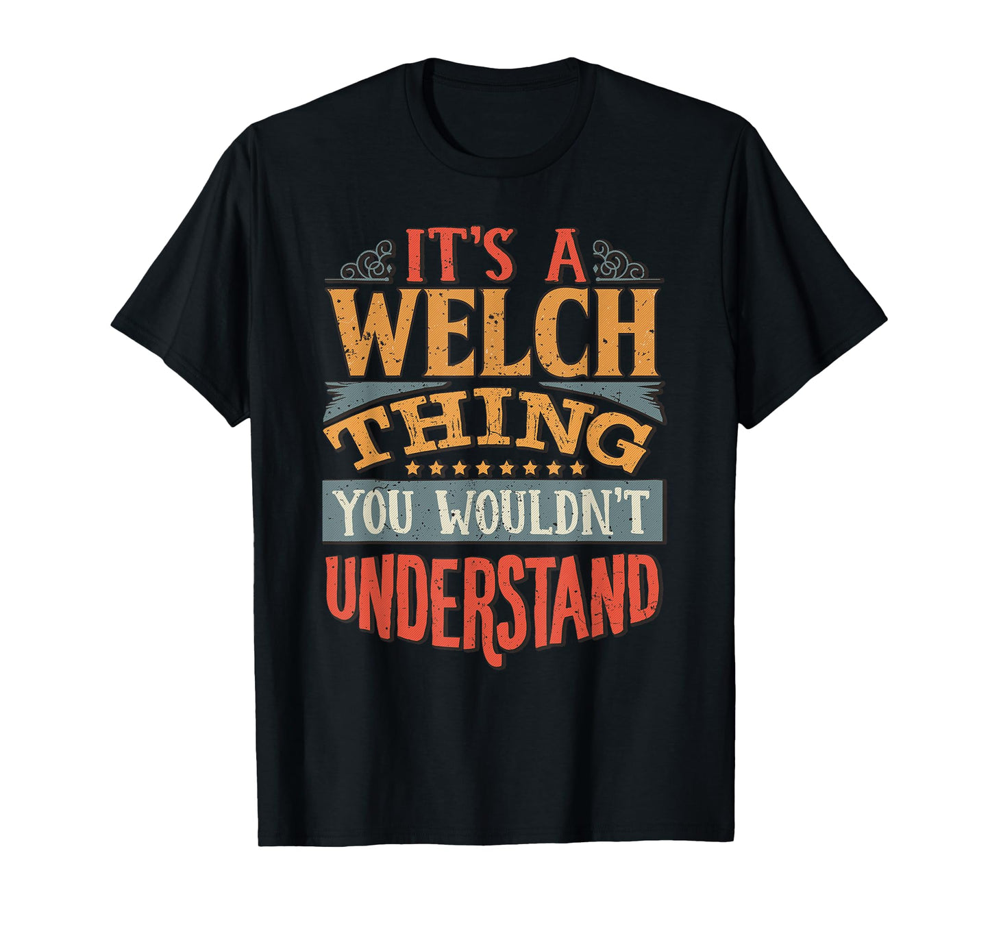 It's A Welch Thing You Wouldn't Understand T-Shirt