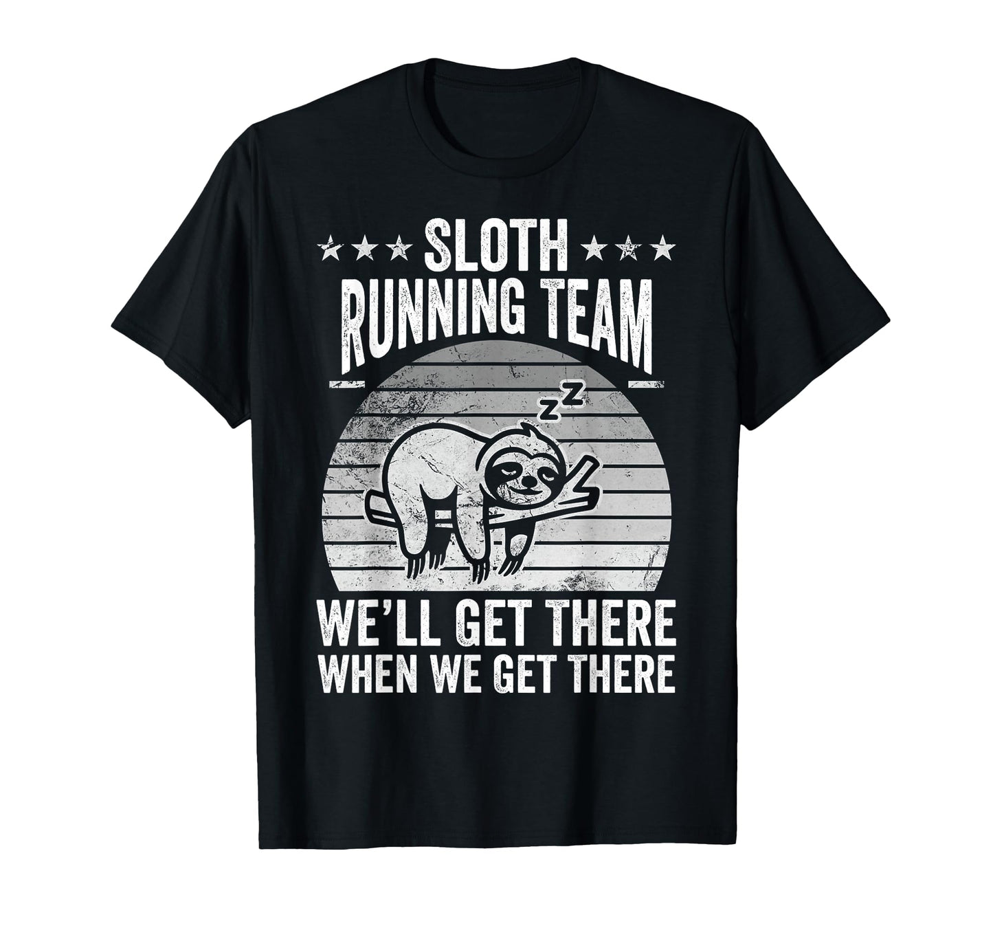 Sloth Running Team We'll Get There T-Shirt