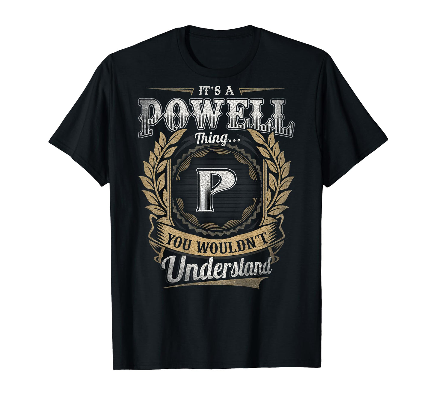 Powell Last Name - It's A Powell Thing (On Back) T-Shirt