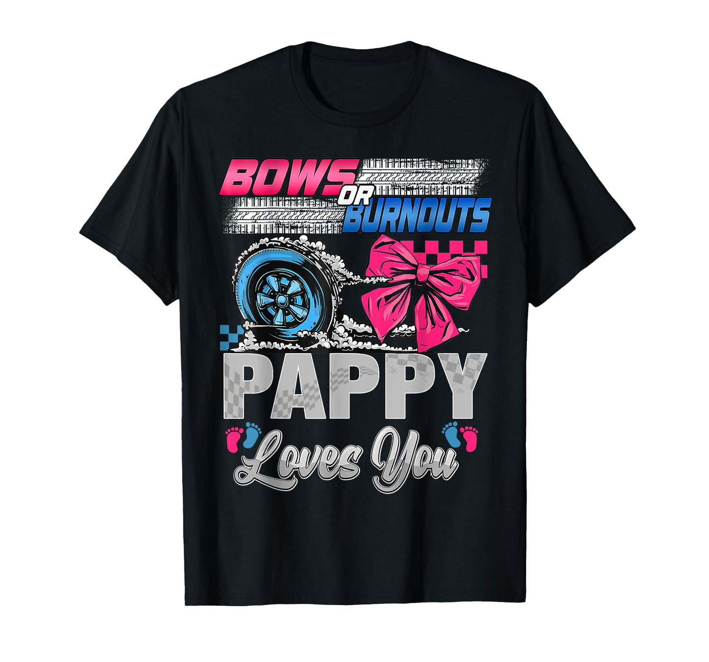 Burnouts or Bows Pappy Loves You Gender Reveal Party T-Shirt