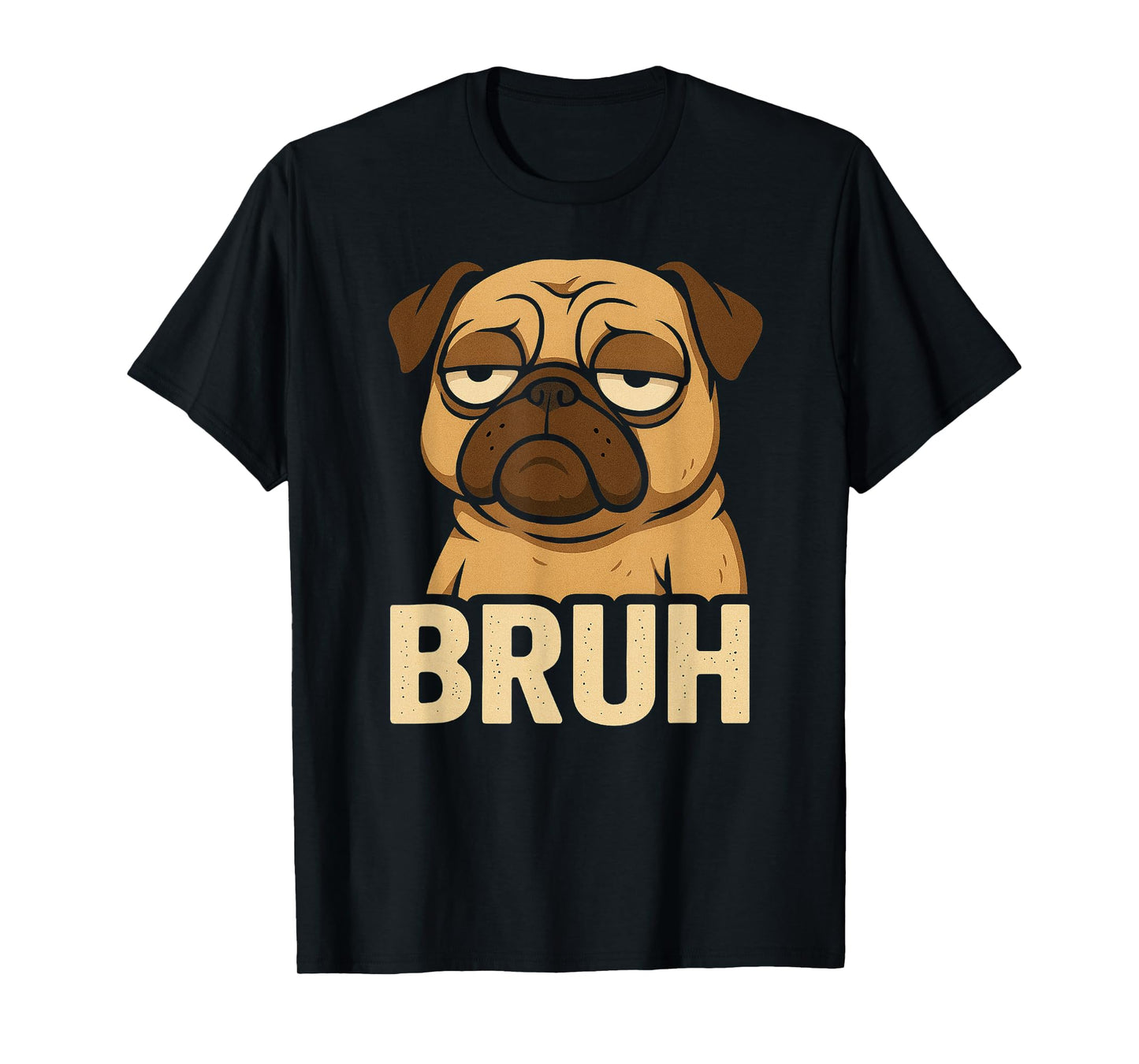 Pug says “Bruh” Adorable Dog Funny Retro Humor Fashion T-Shirt