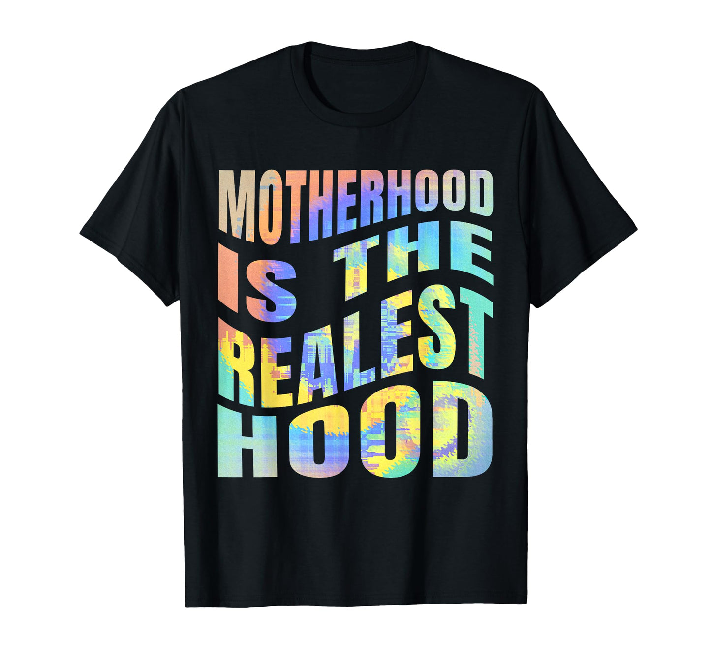 Motherhood is The Realest Hood Funny Mother's Day Birthday T-Shirt