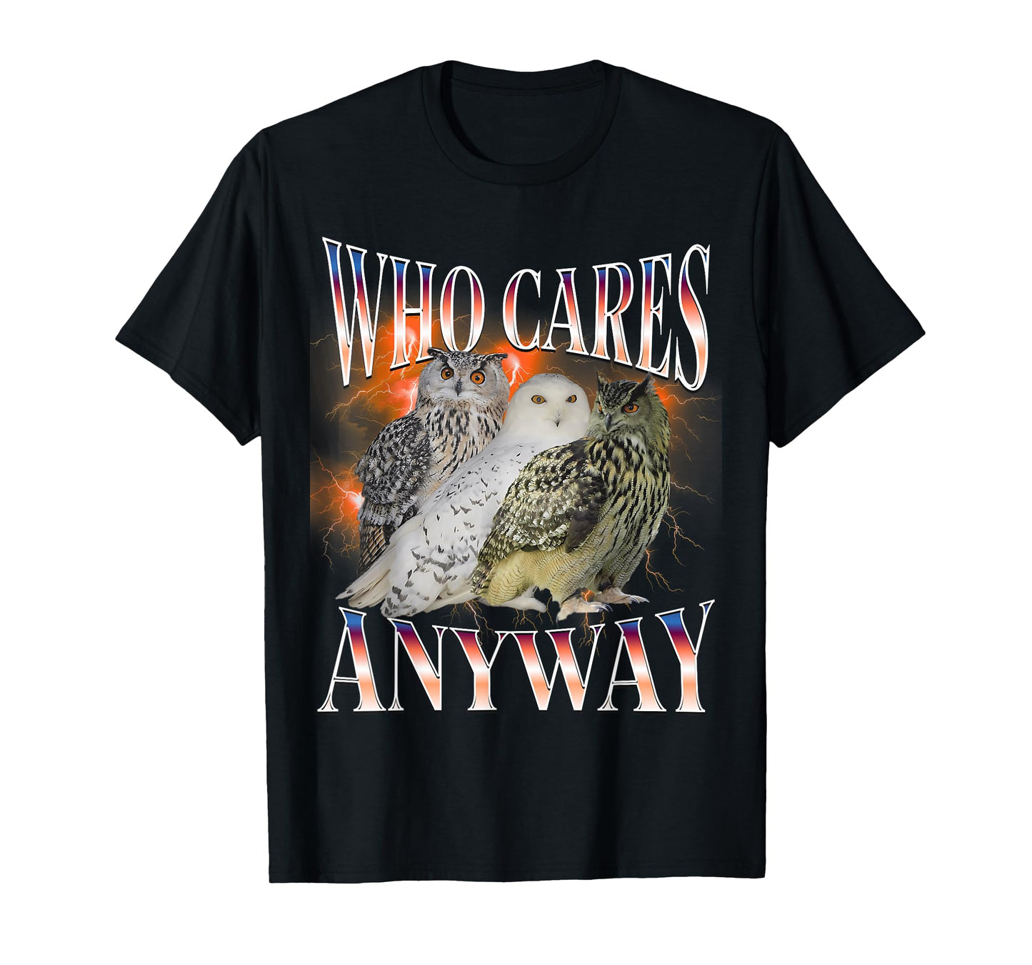Bootleg Owl Design Merch Who Cares Anyway Quote T-Shirt
