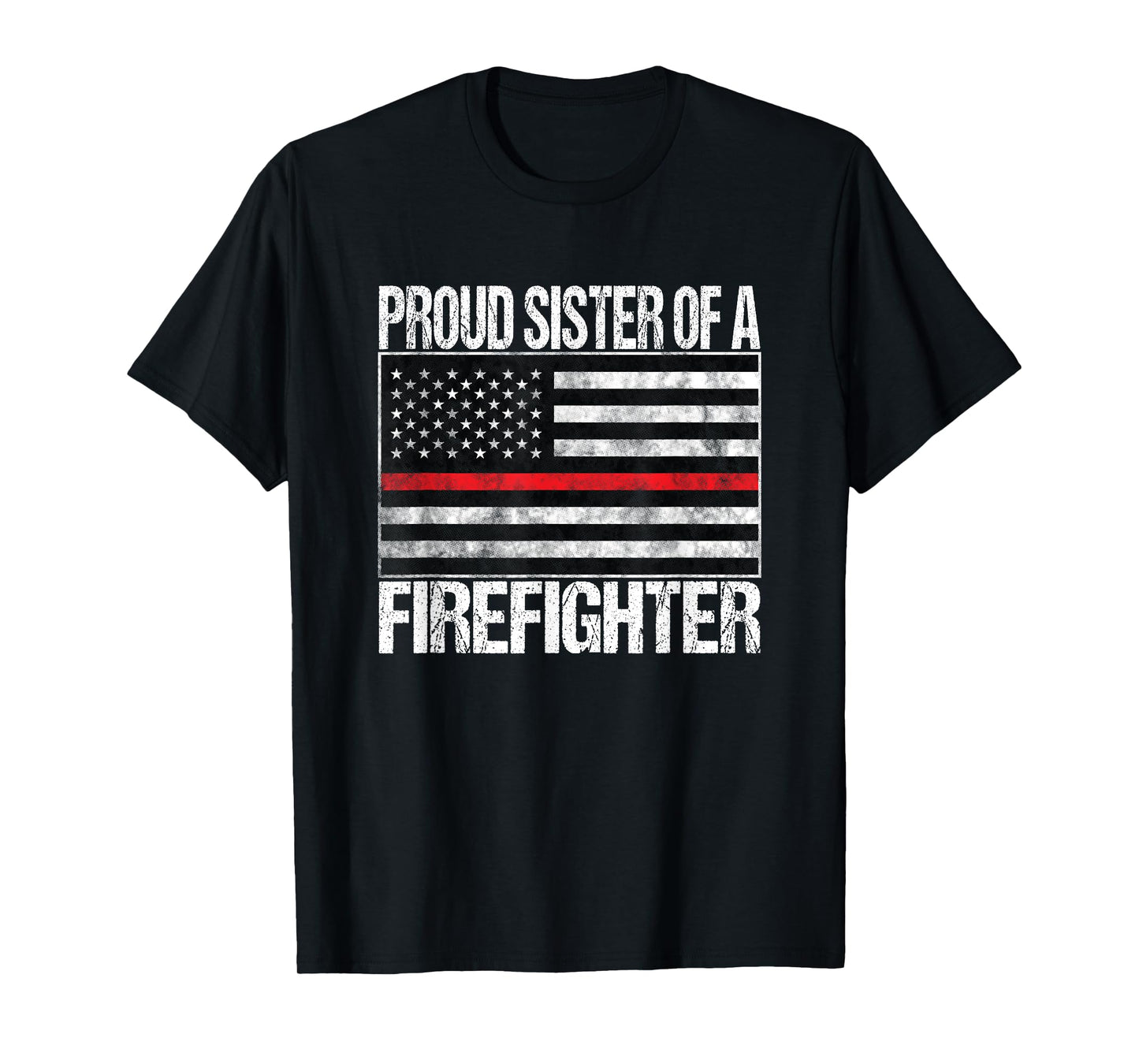 Proud Sister of a Firefighter Fireman Sibling Gift T-Shirt