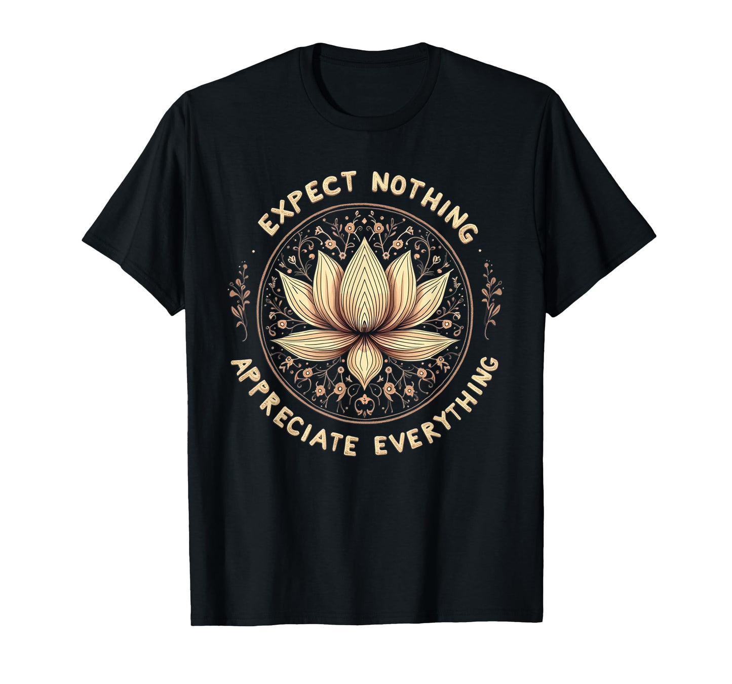 Expect Nothing Appreciate Everything Spiritual Buddha Yoga T-Shirt