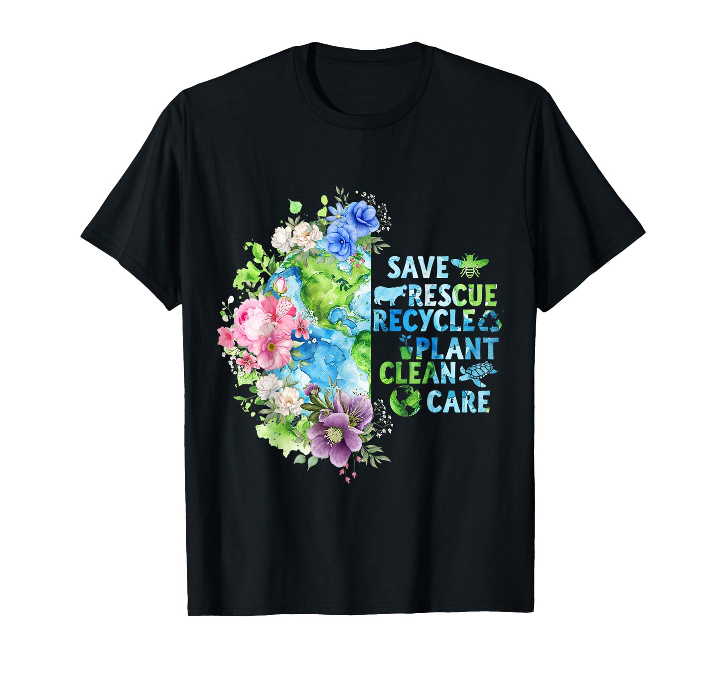 Save Rescue Recycle Plant Clean Care T-Shirt