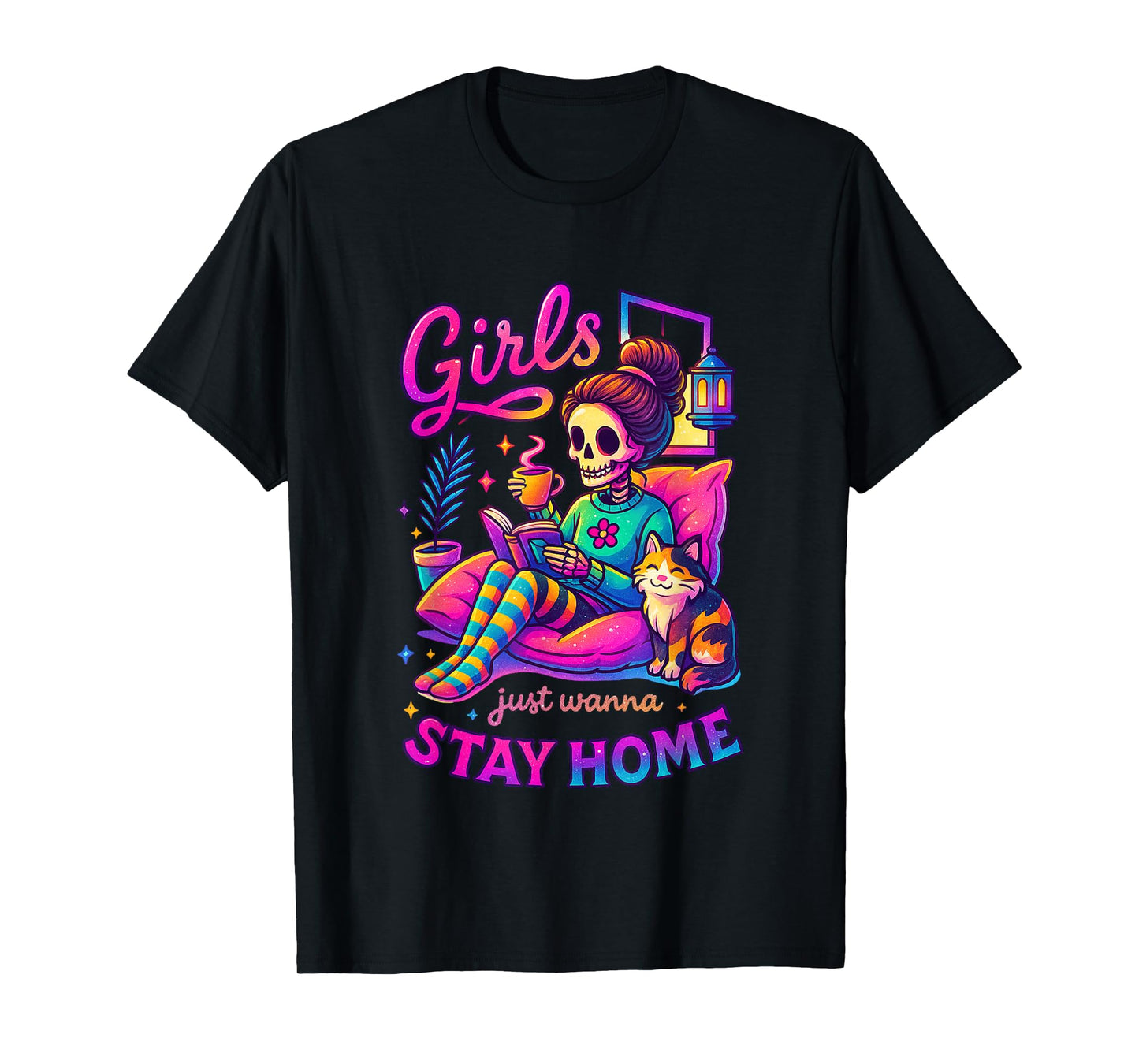 Girls Just Wanna Stay Home Cozy Skeleton T-Shirt