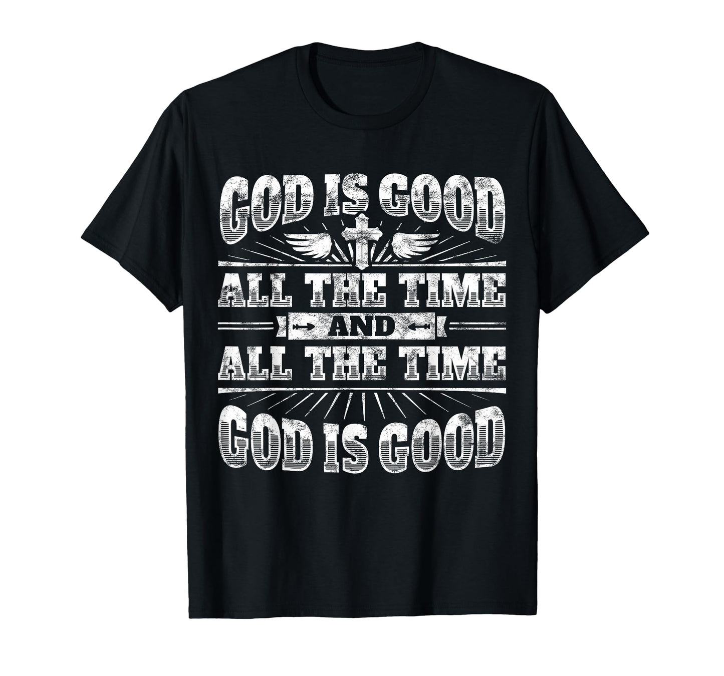 Cool Christian Saying T Shirt: God Is Good All The Time Tee T-Shirt