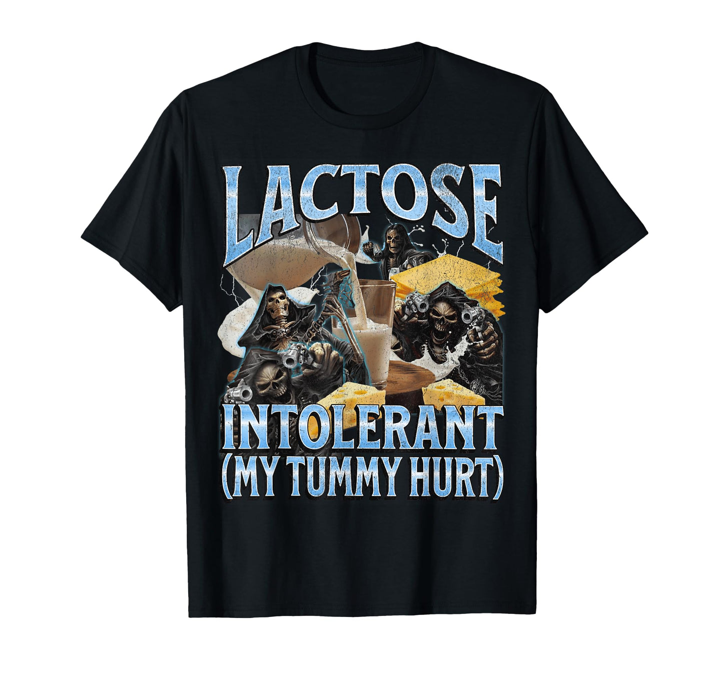 Lactose Intolerant My Tummy Hurt Funny Hard Skeleton Meme T-Shirt