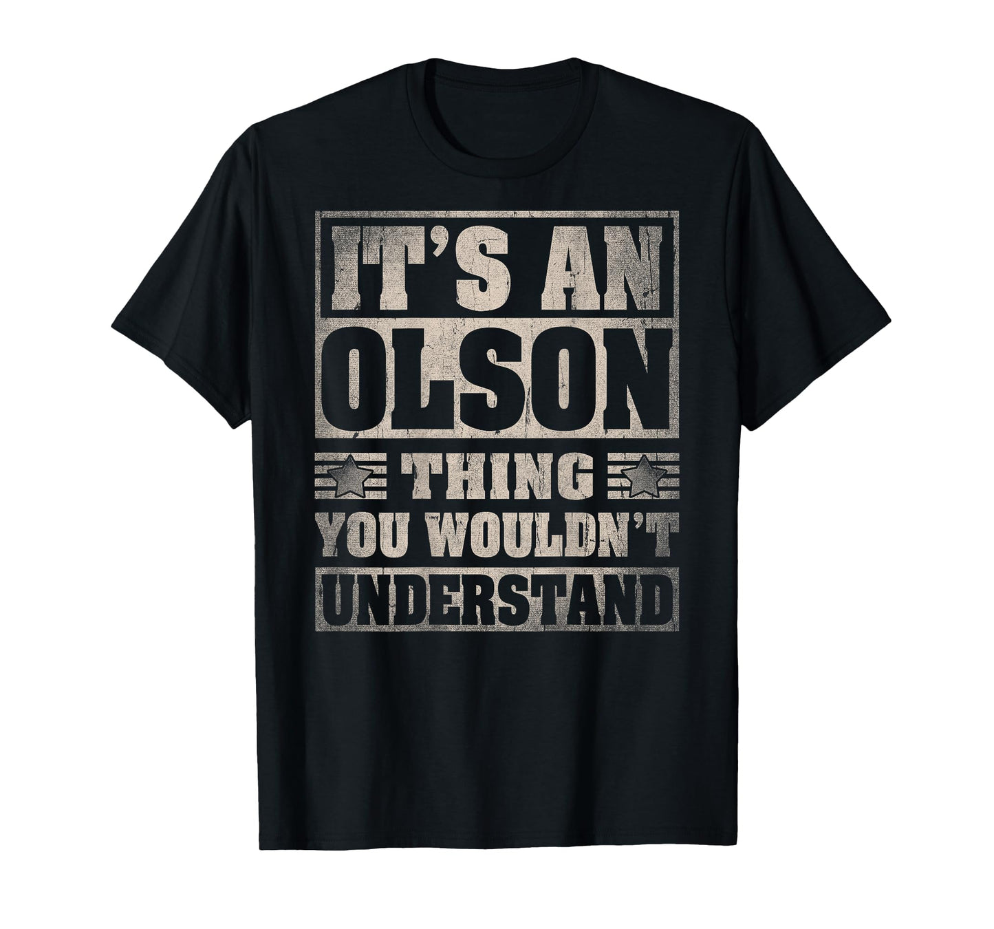 Olson Last Name - It's An Olson Thing (On Back) T-Shirt