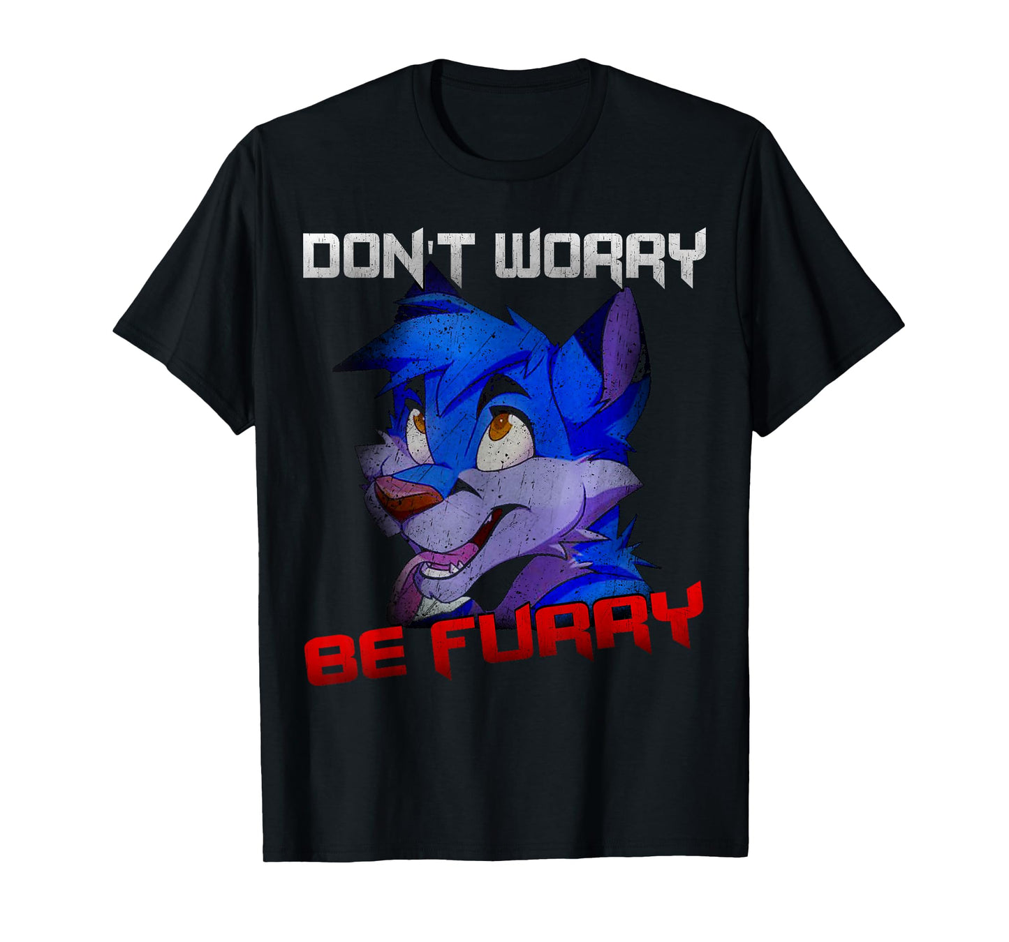 PeeKay Shirt Apparel - Furry Don't Worry Be Furry Funny Wolf T-Shirt