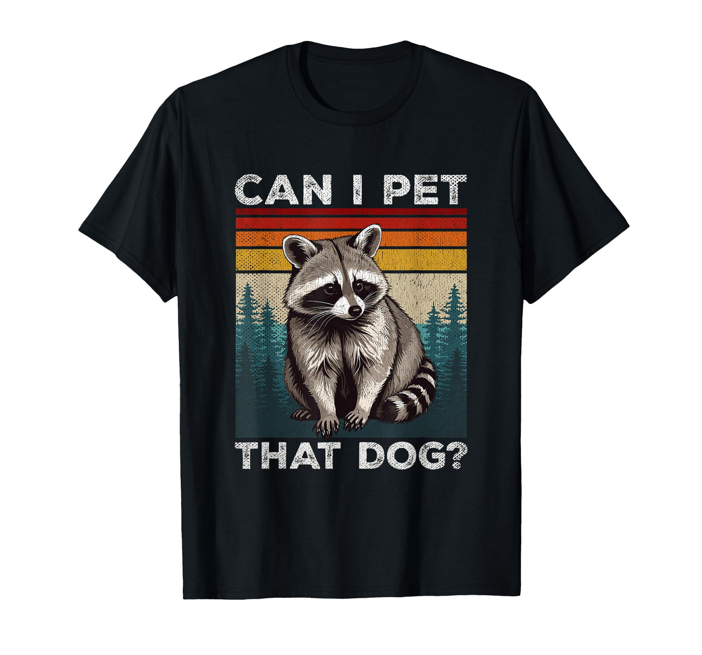 Can I Pet That Dog Meme Retro Animal Lover Funny Raccoon T-Shirt