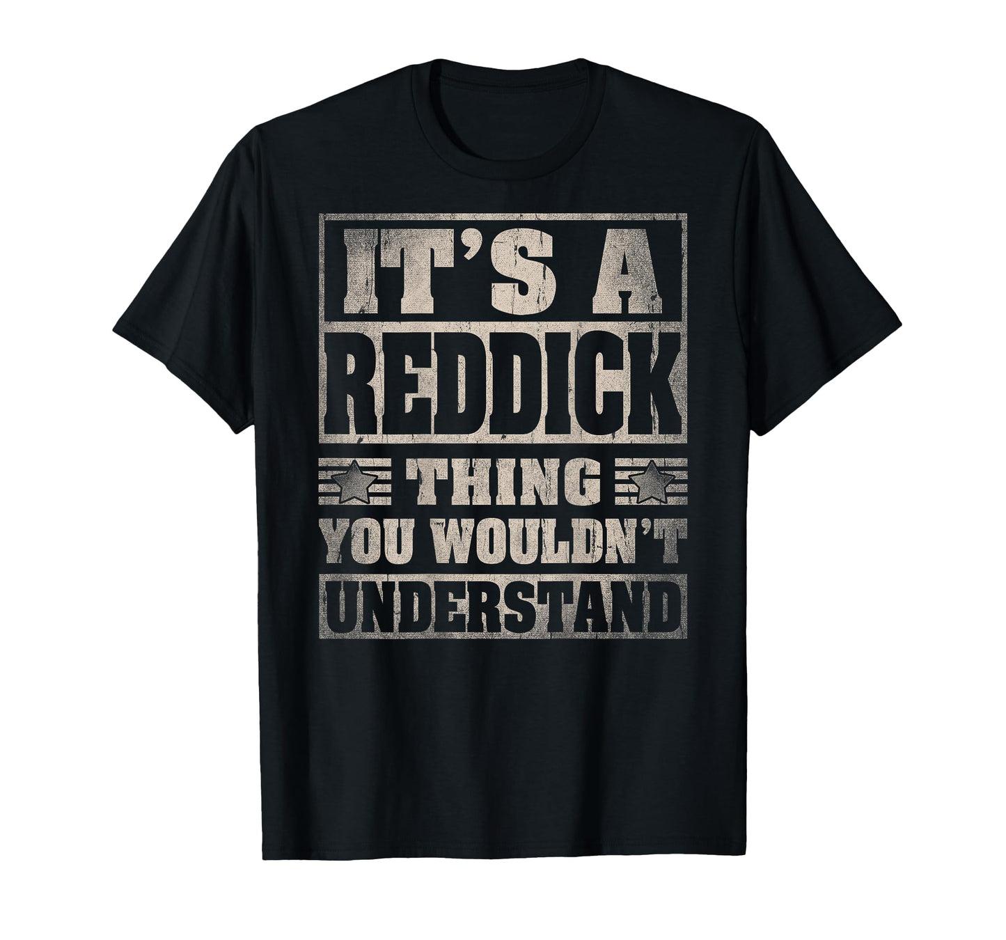 REDDICK Last Name - It's A REDDICK Thing (On Back) T-Shirt