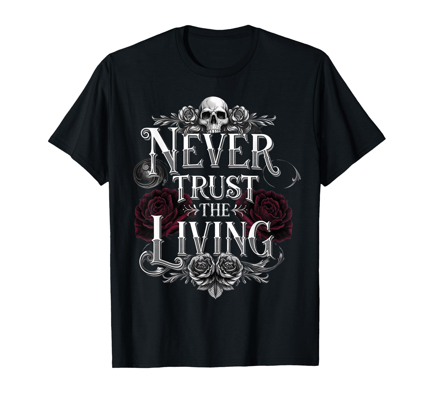 Never Trust The Living Funny Ghost Never Trust The Living T-Shirt