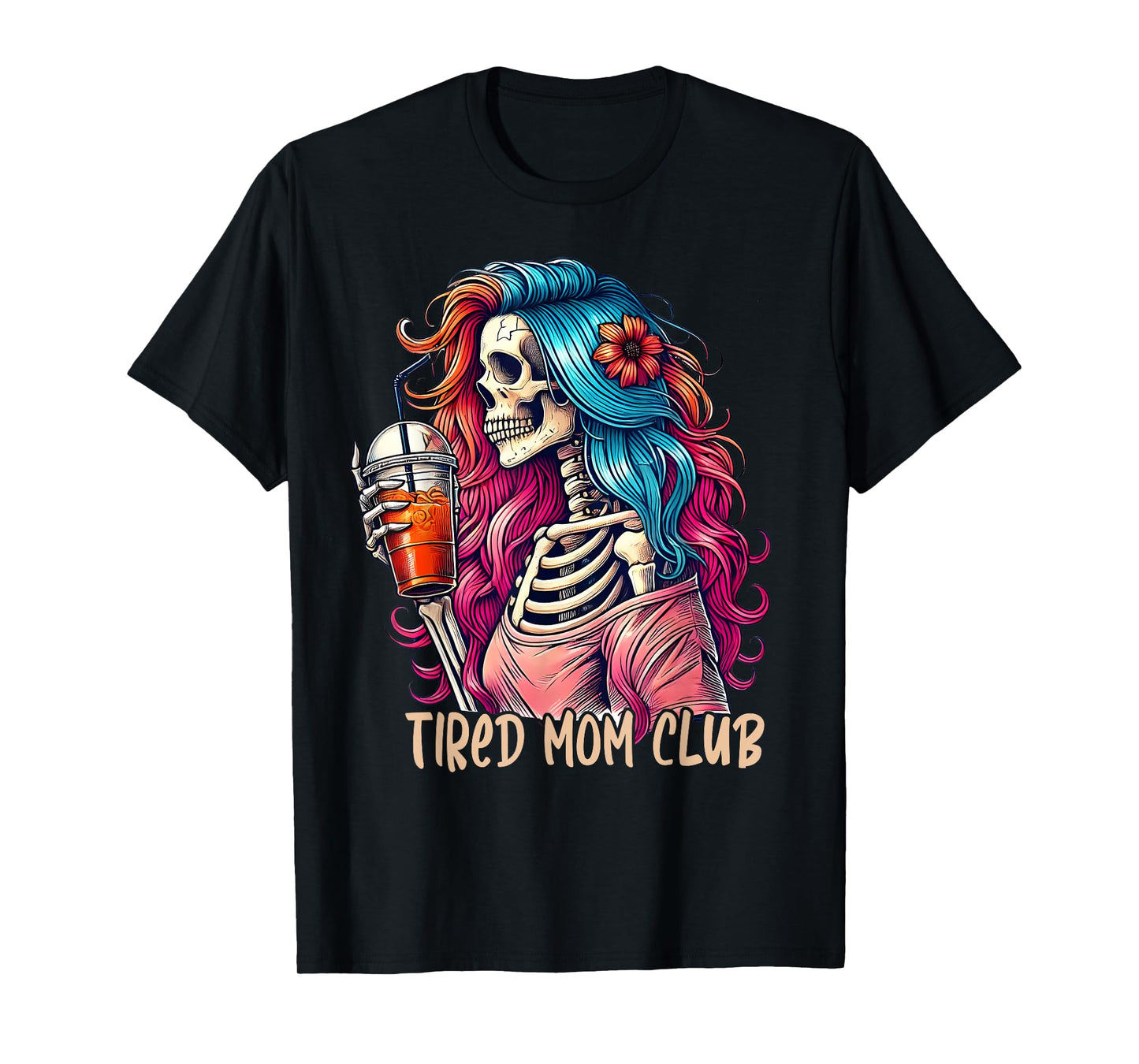 Tired Mom Club Funny Skeleton Coffee Mom Mothers Day Funny T-Shirt