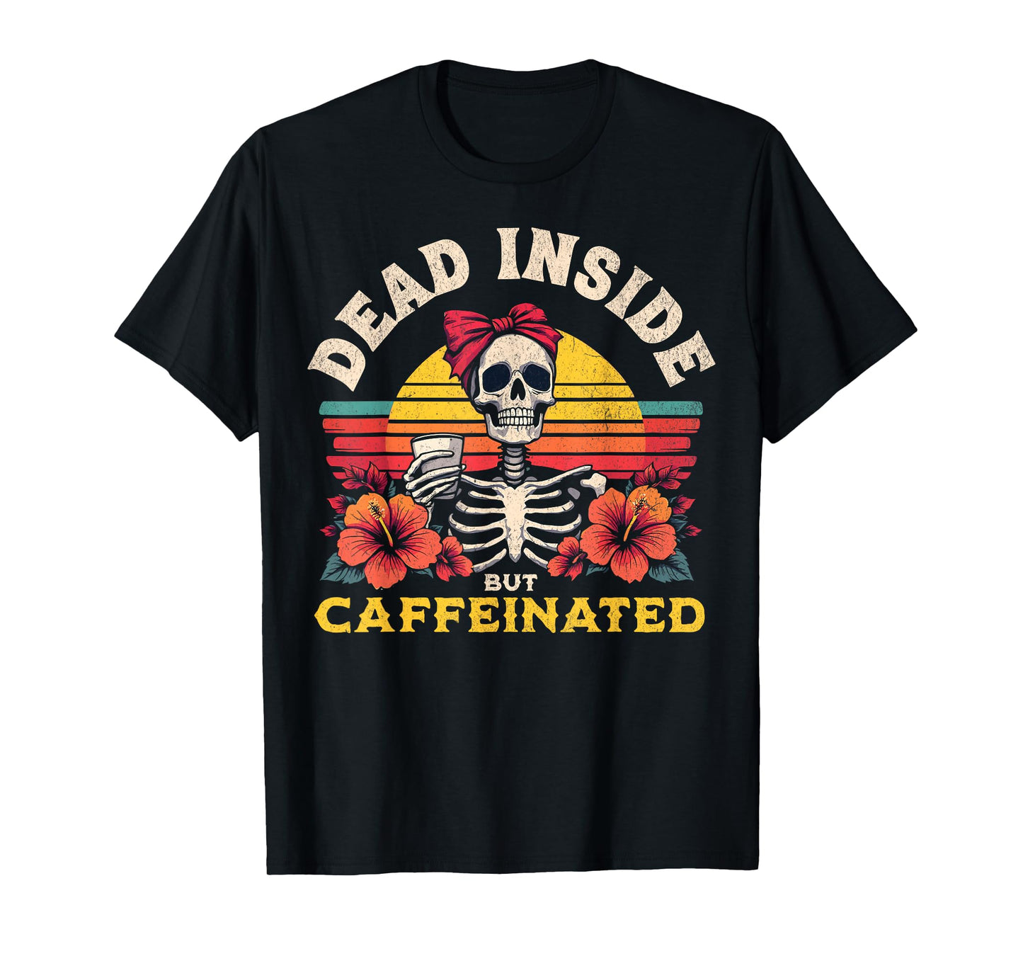 Dead Inside But Caffeinated Skeleton Coffee Lover Vintage T-Shirt
