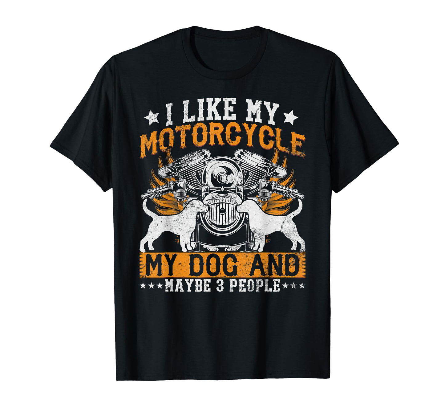 Funny Biker I like My Motorcycle, Dog & Maybe 3 People T-Shirt for Men Women Girls Kids