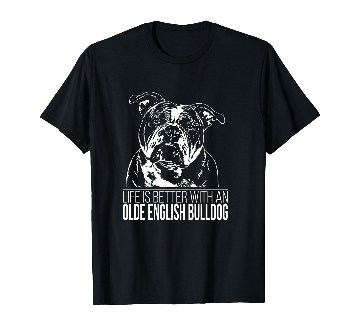 Olde English Bulldog Life is Better Dog OEB Dog Saying Long Sleeve T-Shirt