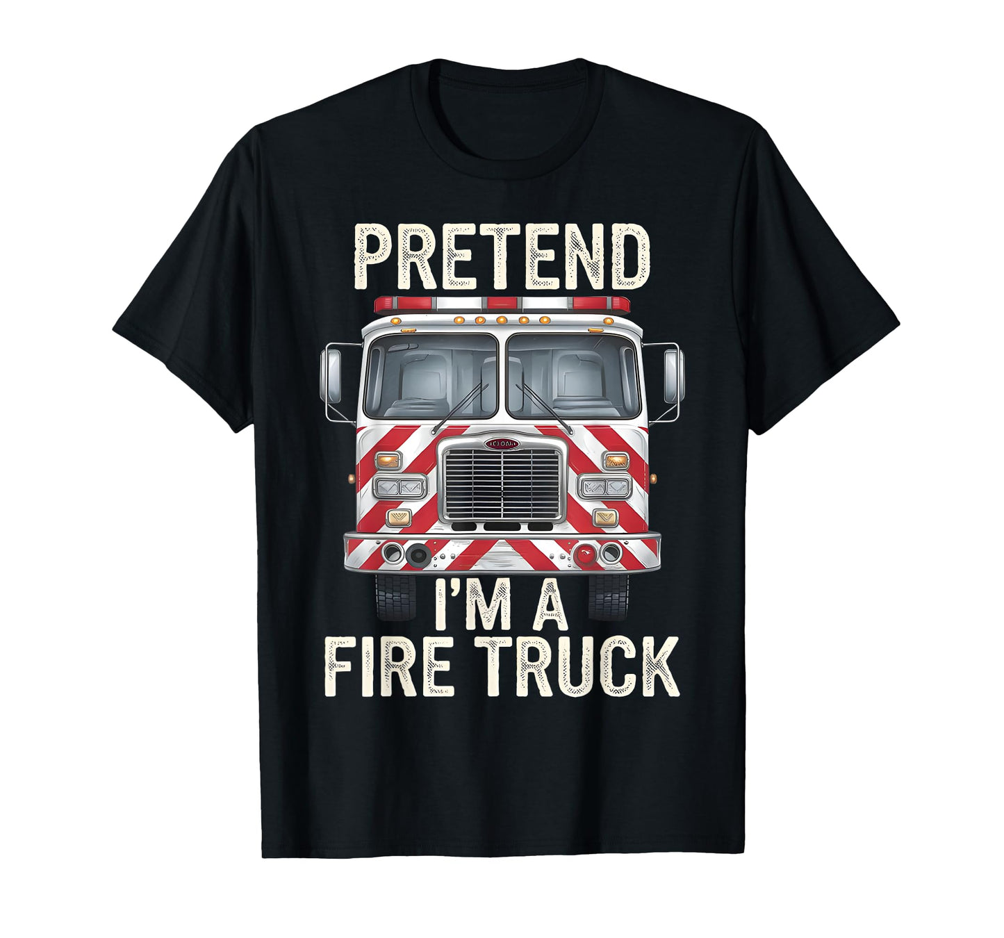 Fire Truck Halloween Costume Pretend I'm A Fire Truck T-Shirt