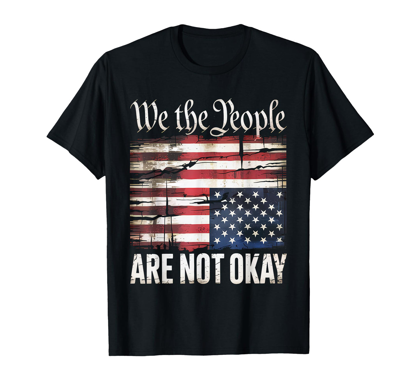 We The People Are Not Okay Flipped American Flag Patriotic T-Shirt