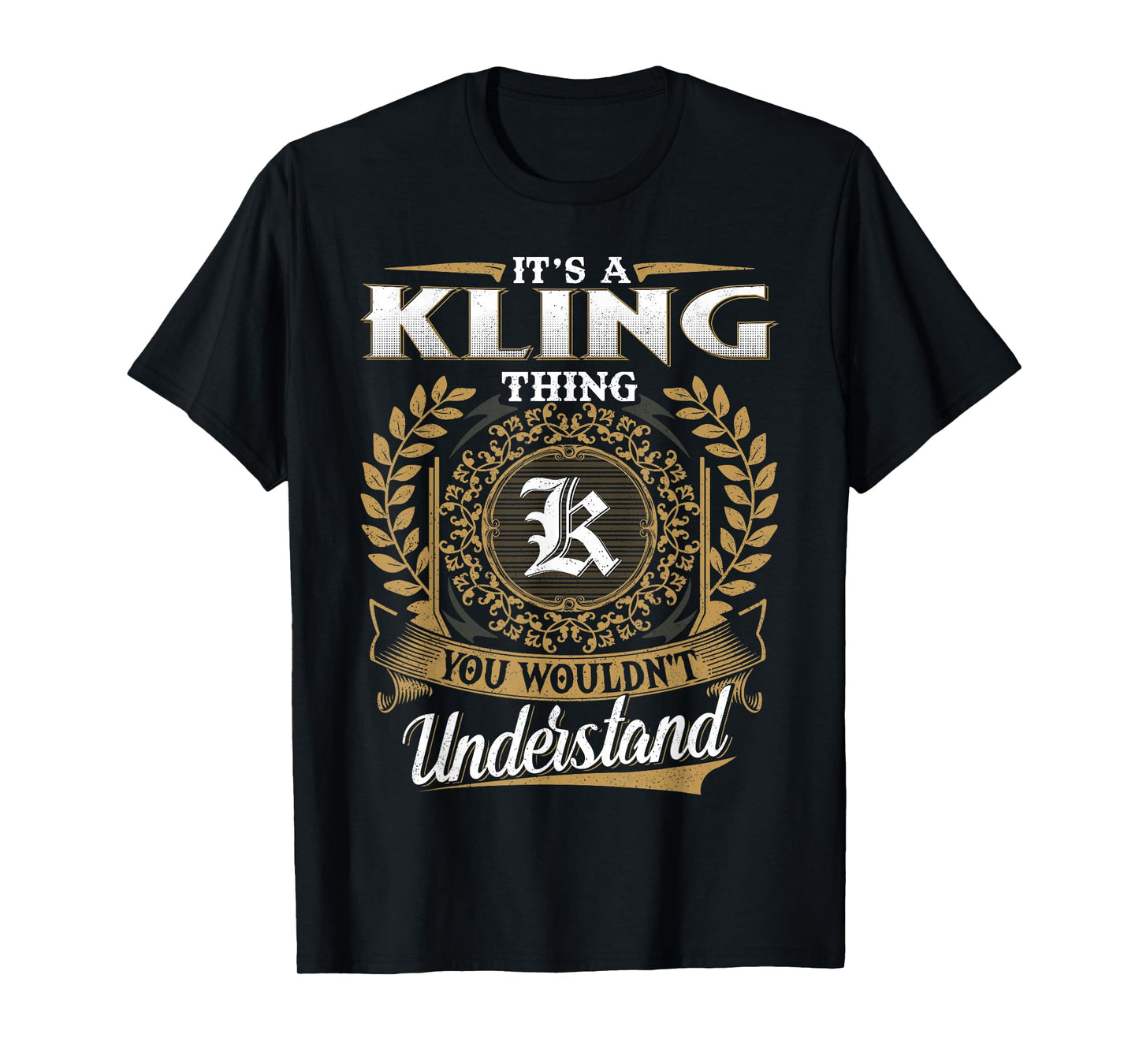 It's A Kling Thing You Wouldn't Understand Name Classic T-Shirt