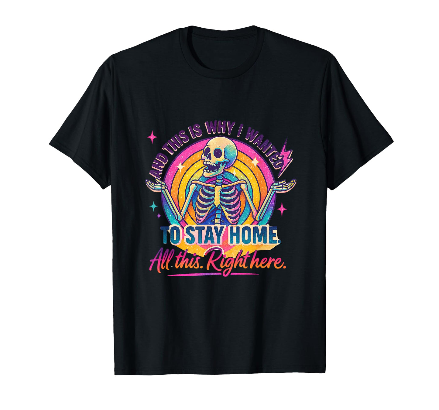 and This is Why I Wanted to Stay Home Skull, Mom, Funny Gift T-Shirt