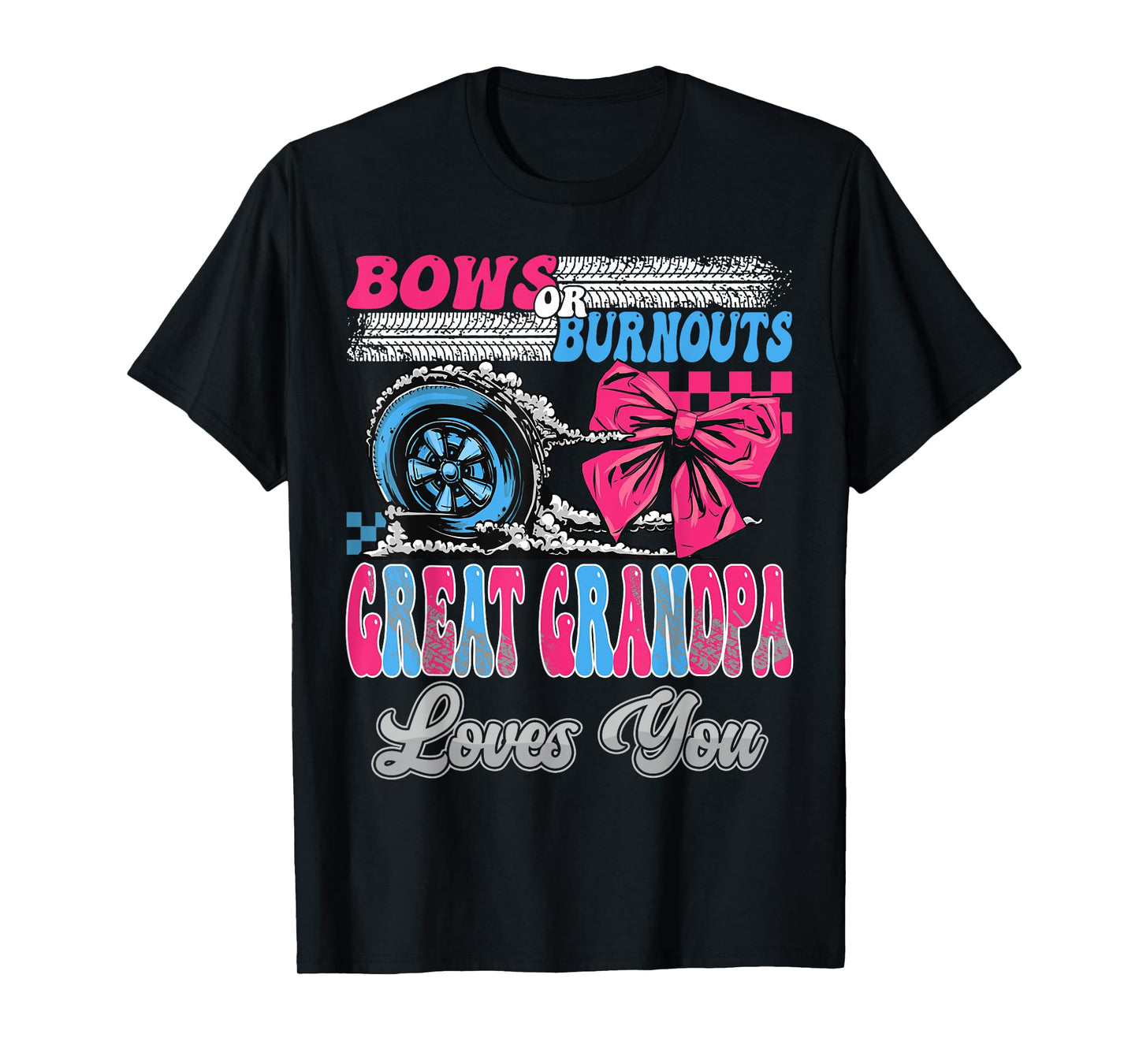 Burnouts or Bows Great Grandpa Loves You Gender Reveal Party T-Shirt