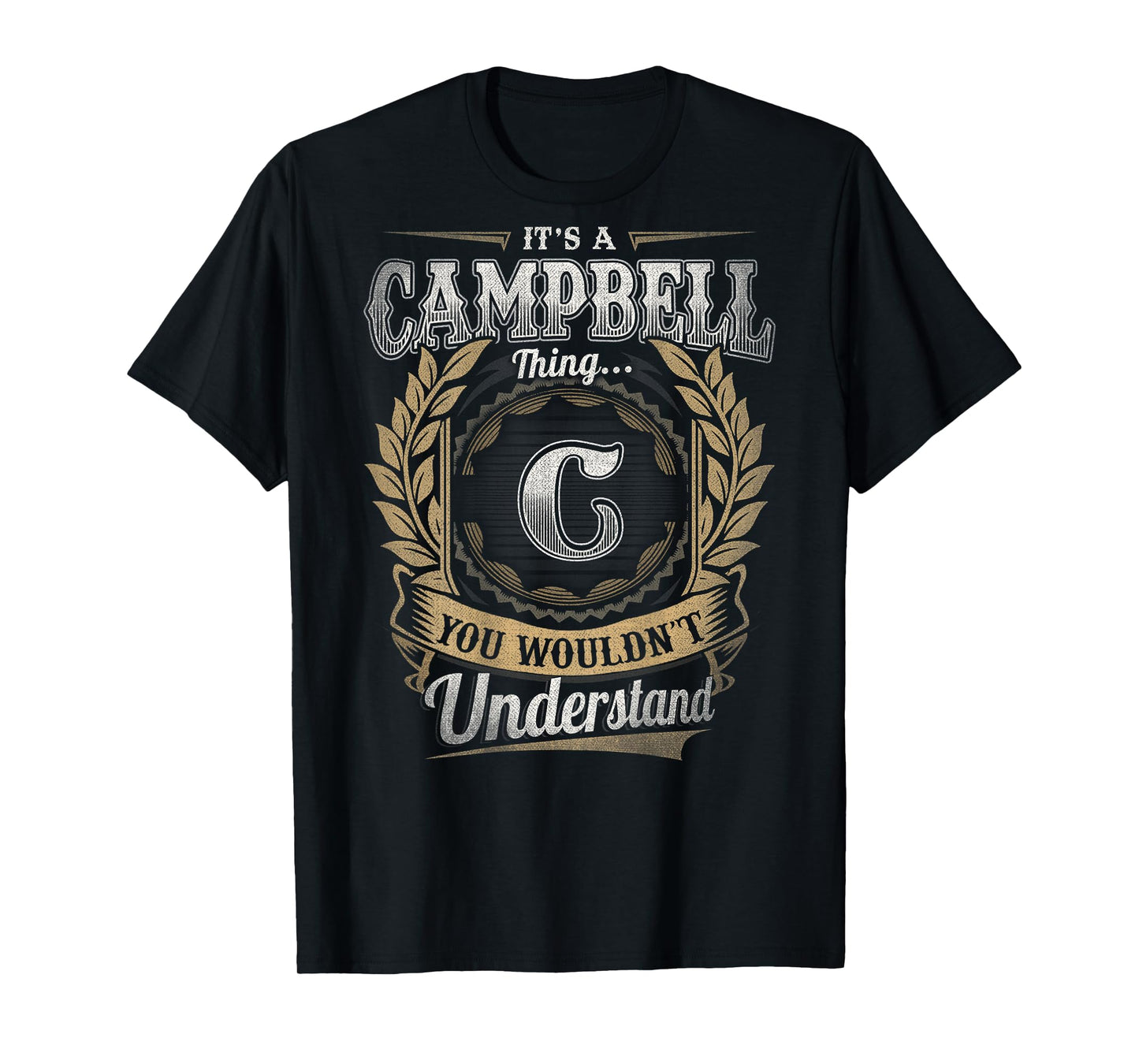 Campbell Last Name - It's A Campbell Thing (On Back) T-Shirt