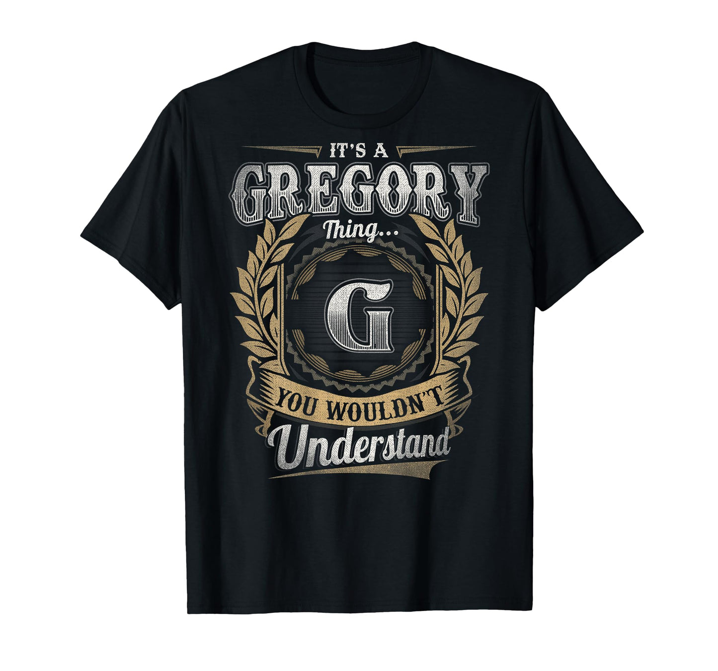 Gregory First Name Shirt It's A Gregory Thing (Back) T-Shirt