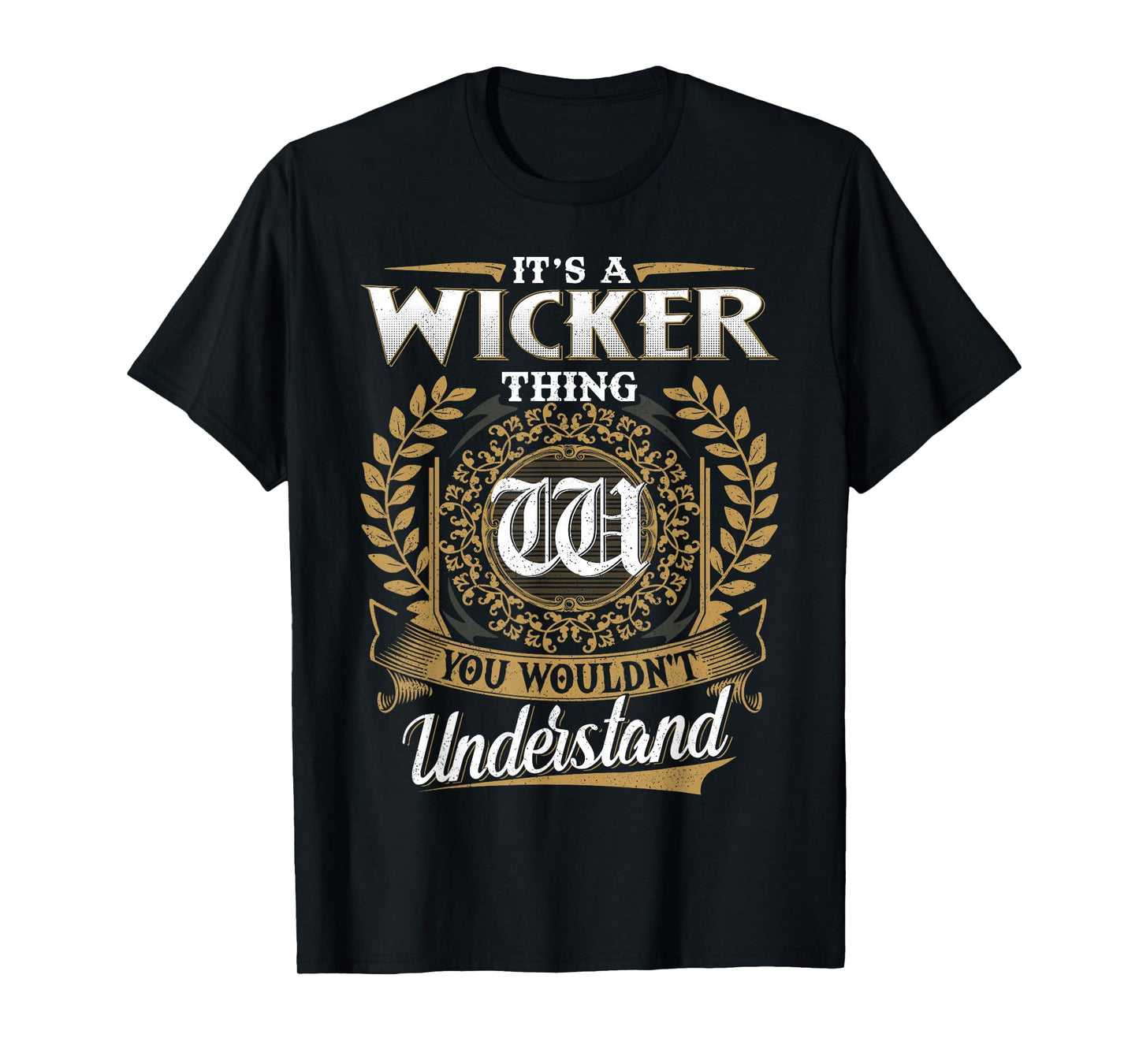 It's A Wicker Thing You Wouldn't Understand Name Classic T-Shirt