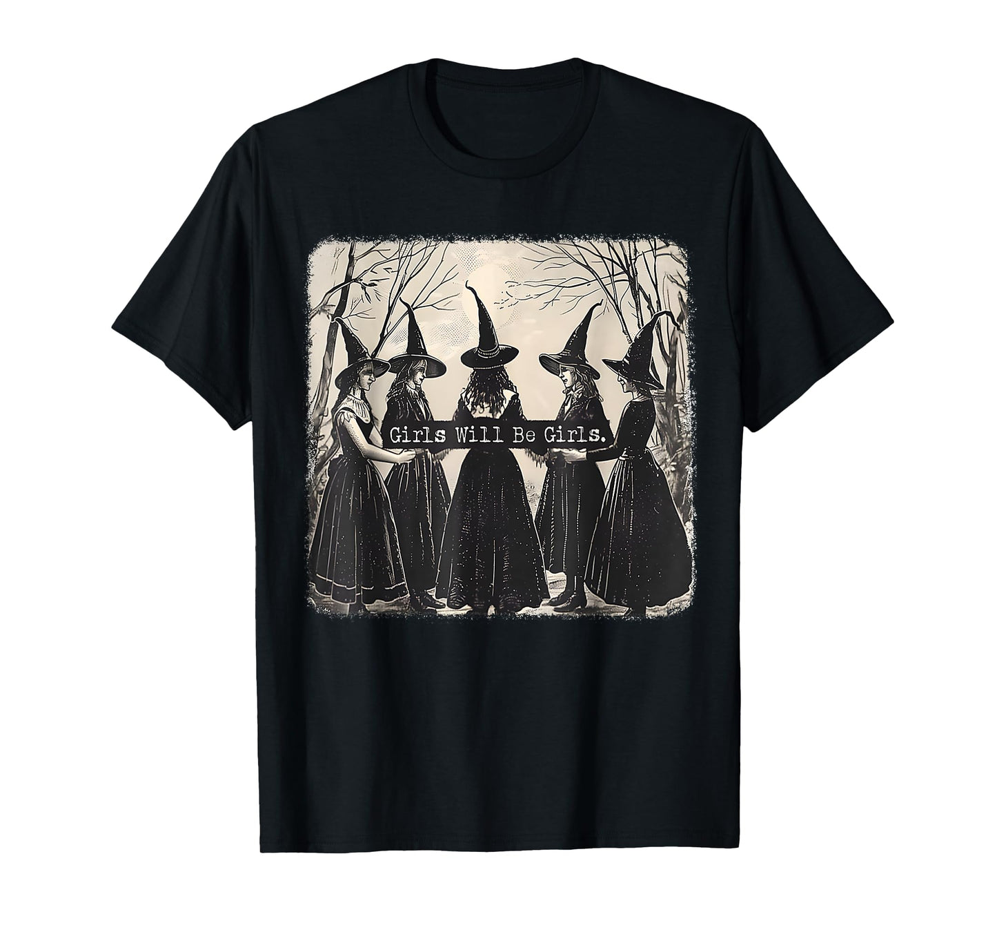 Girl Will Be Girl Funny Witch Halloween Vibes Feminist T-Shirt