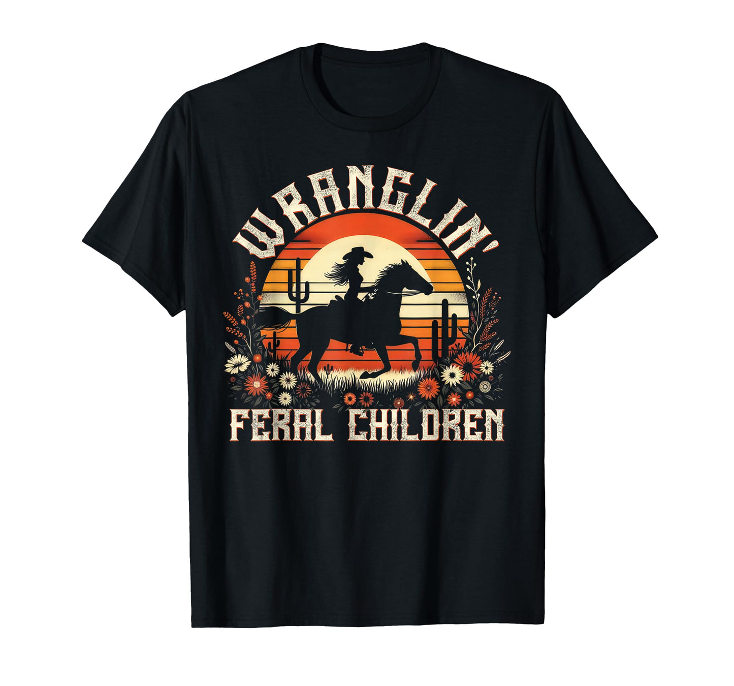 Wranglin Feral Children Retro Cowgirl 90s Western Funny T-Shirt