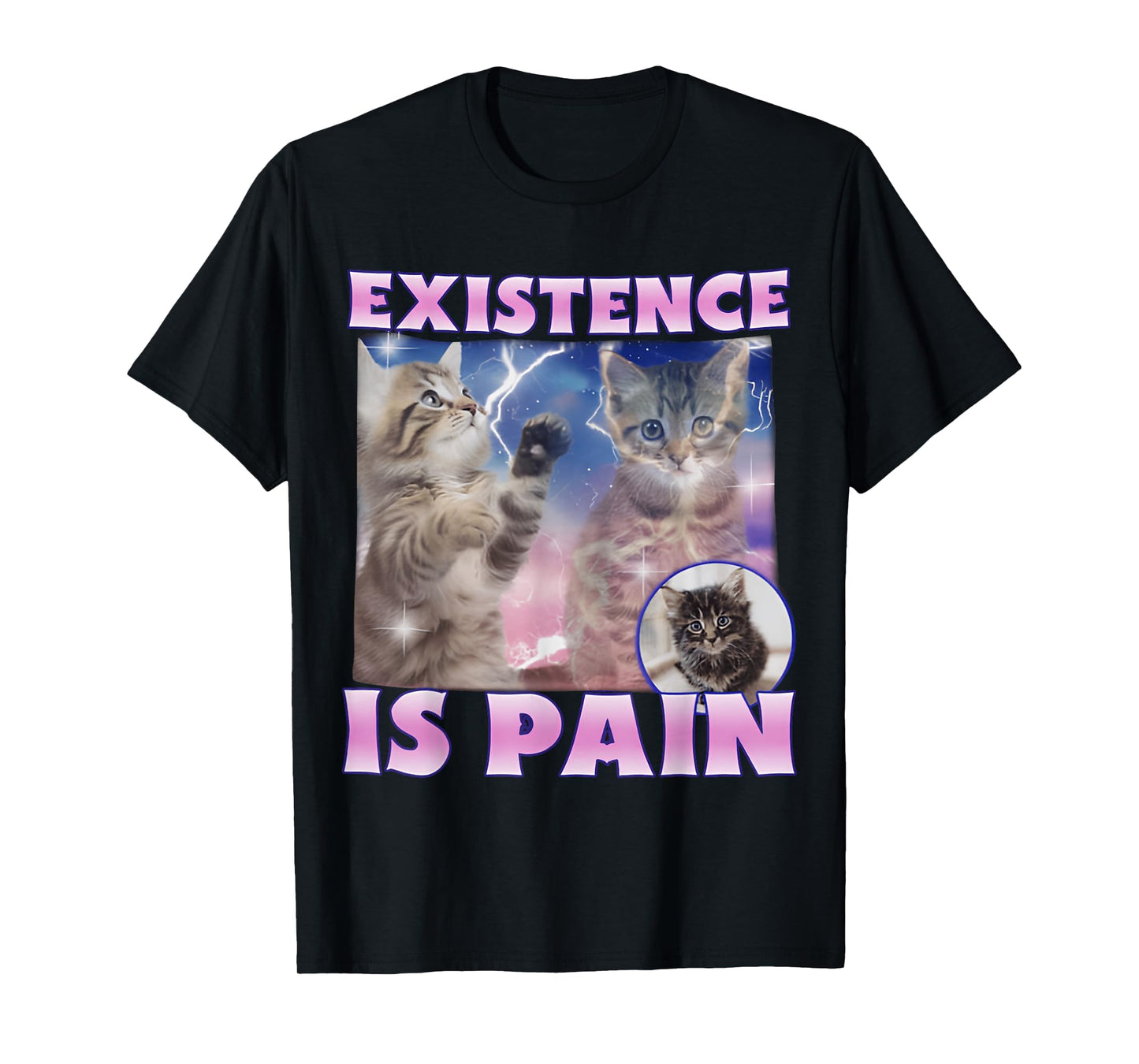 Existence Is Pain Cat & FUNNY Cute Cats T-Shirt
