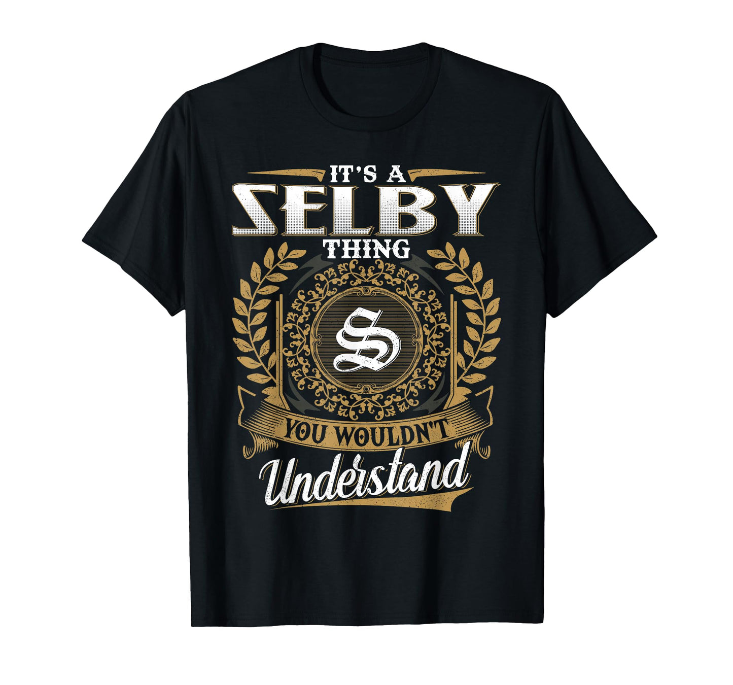 It's A Selby Thing You Wouldn't Understand Name Classic T-Shirt