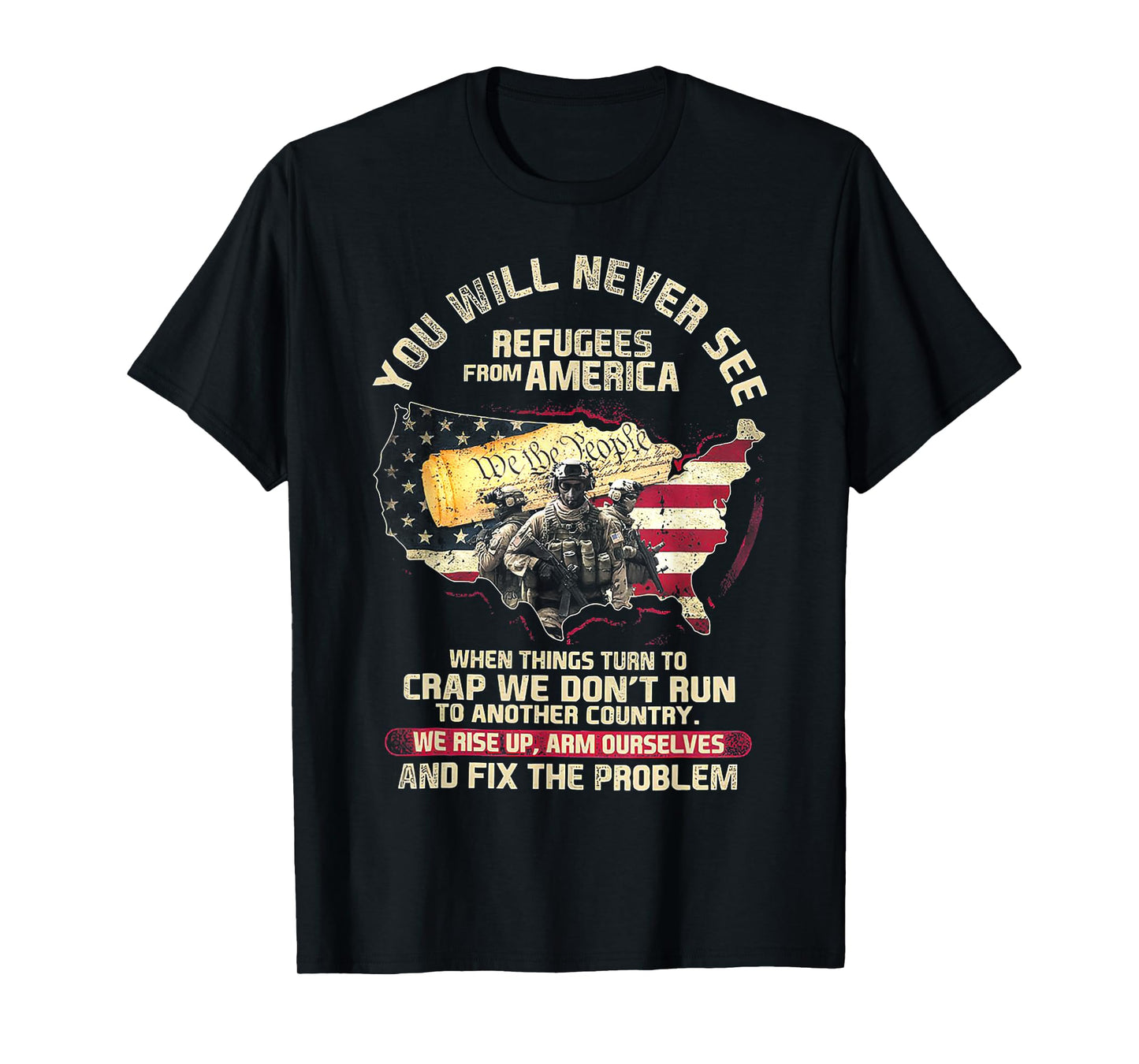 You Will Never See Refugees From America When Things Turn T-Shirt
