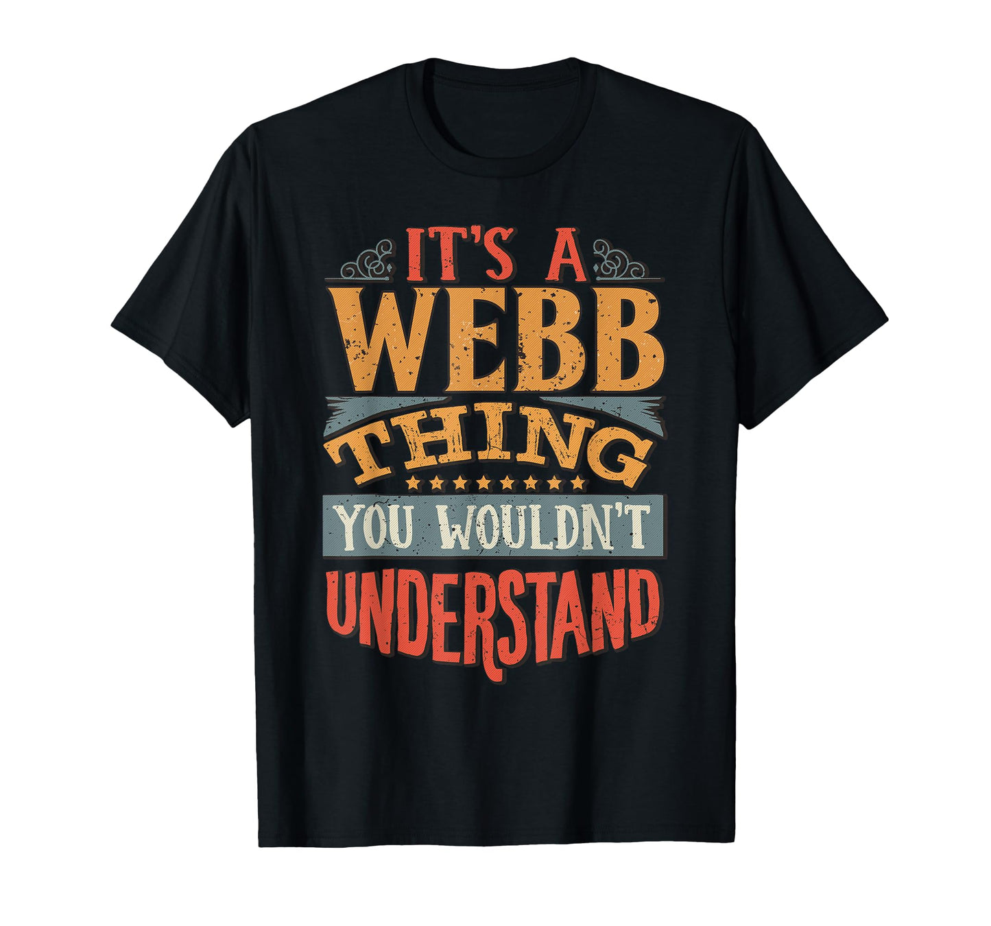 It's A Webb Thing You Wouldn't Understand T-Shirt