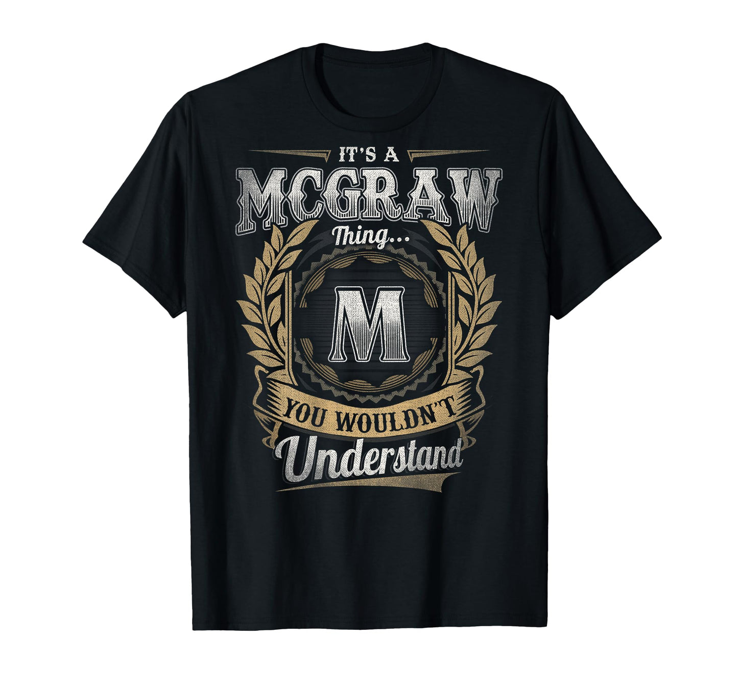 McGraw Last Name - It's A McGraw Thing (On Back) T-Shirt