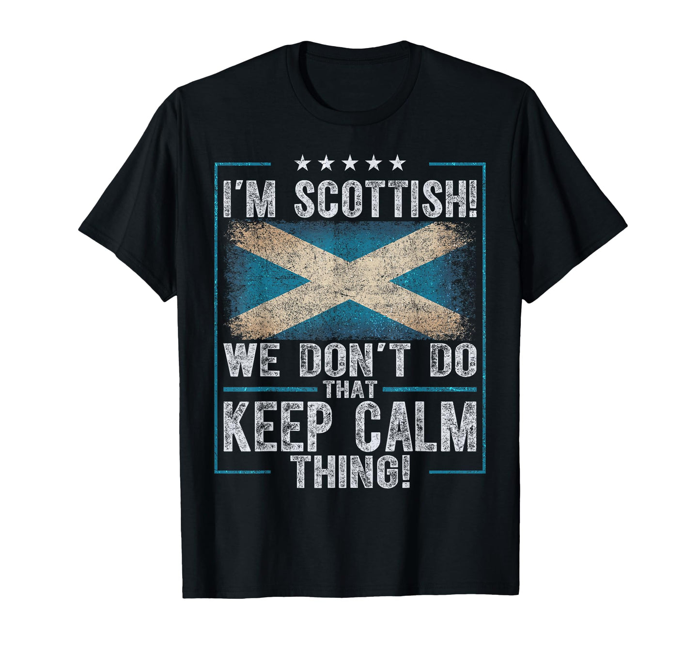 I'm Scottish we Don't do That Keep Calm Thing T-Shirt
