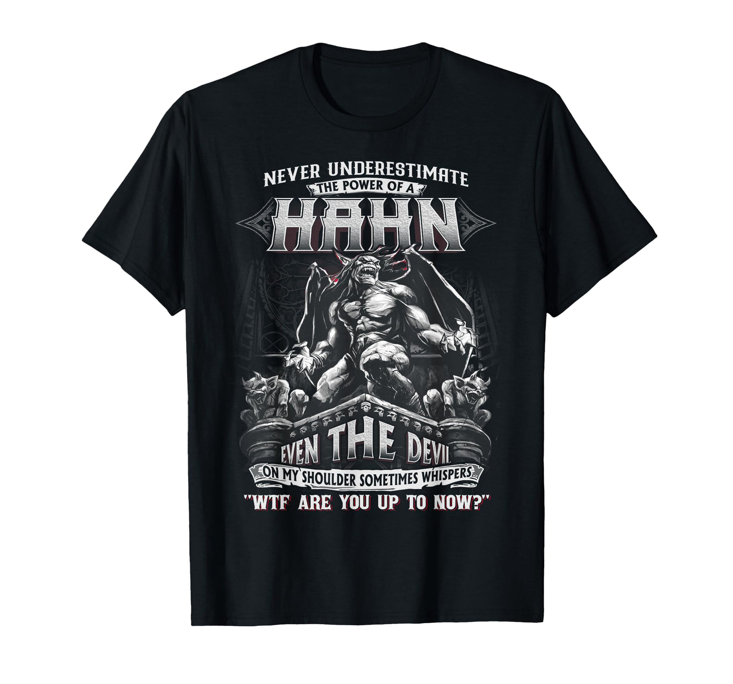 Hahn Tee - Never Underestimate The Power Of A Hahn T-Shirt